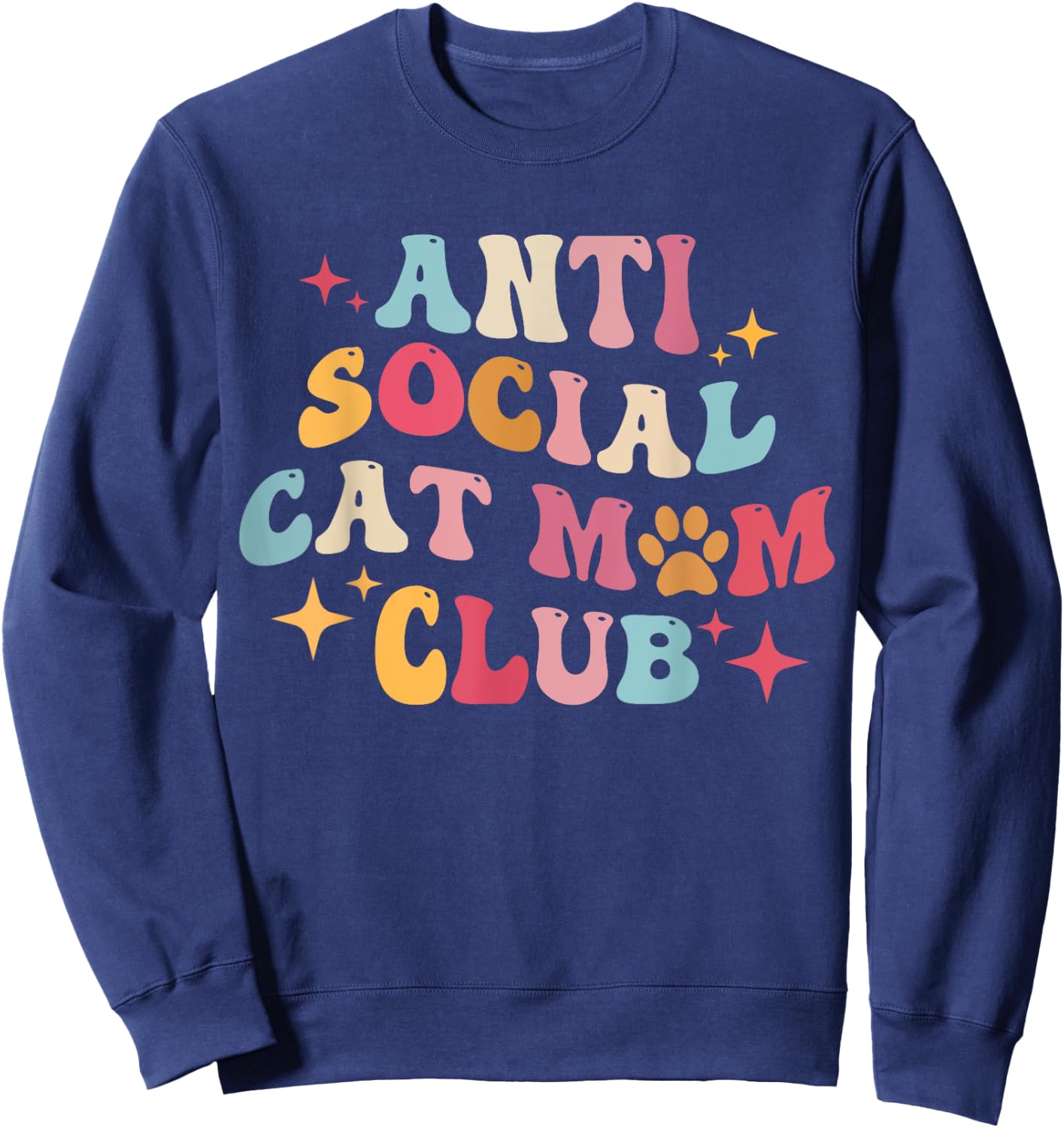 Groovy Retro Anti Social Cat Moms Club, Mother's Day Men Women Sweatshirt - Sweatshirt | Navy