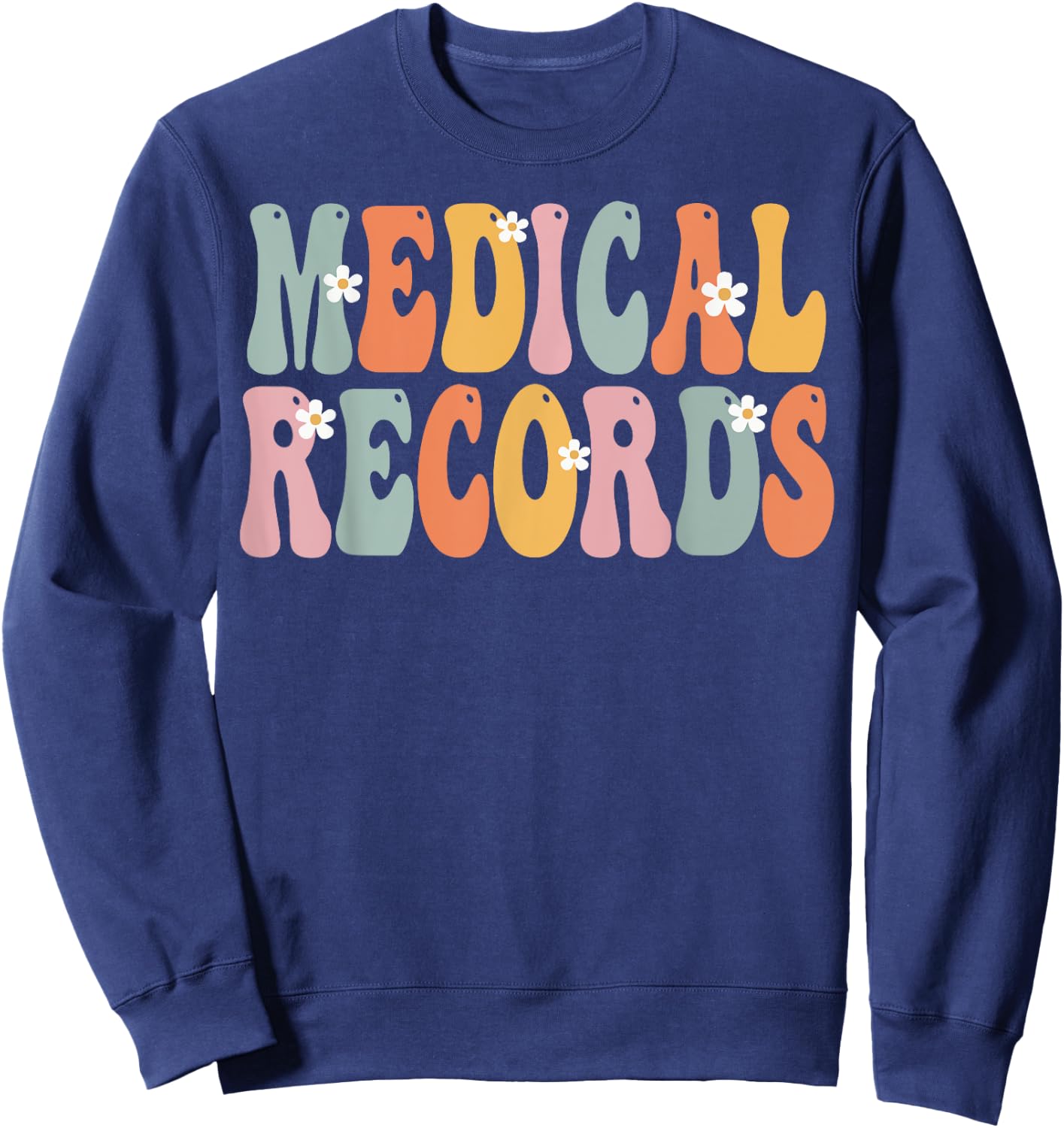 Medical Records Week Groovy Appreciation Day Work Sweatshirt - Sweatshirt | Navy