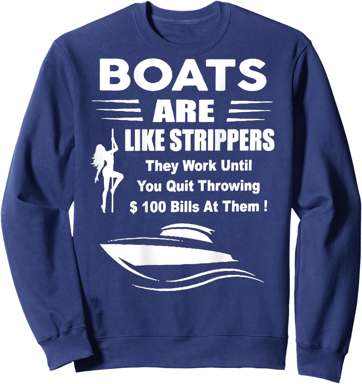 Boats Are Like Strippers (on back) Sweatshirt - Sweatshirt | Navy