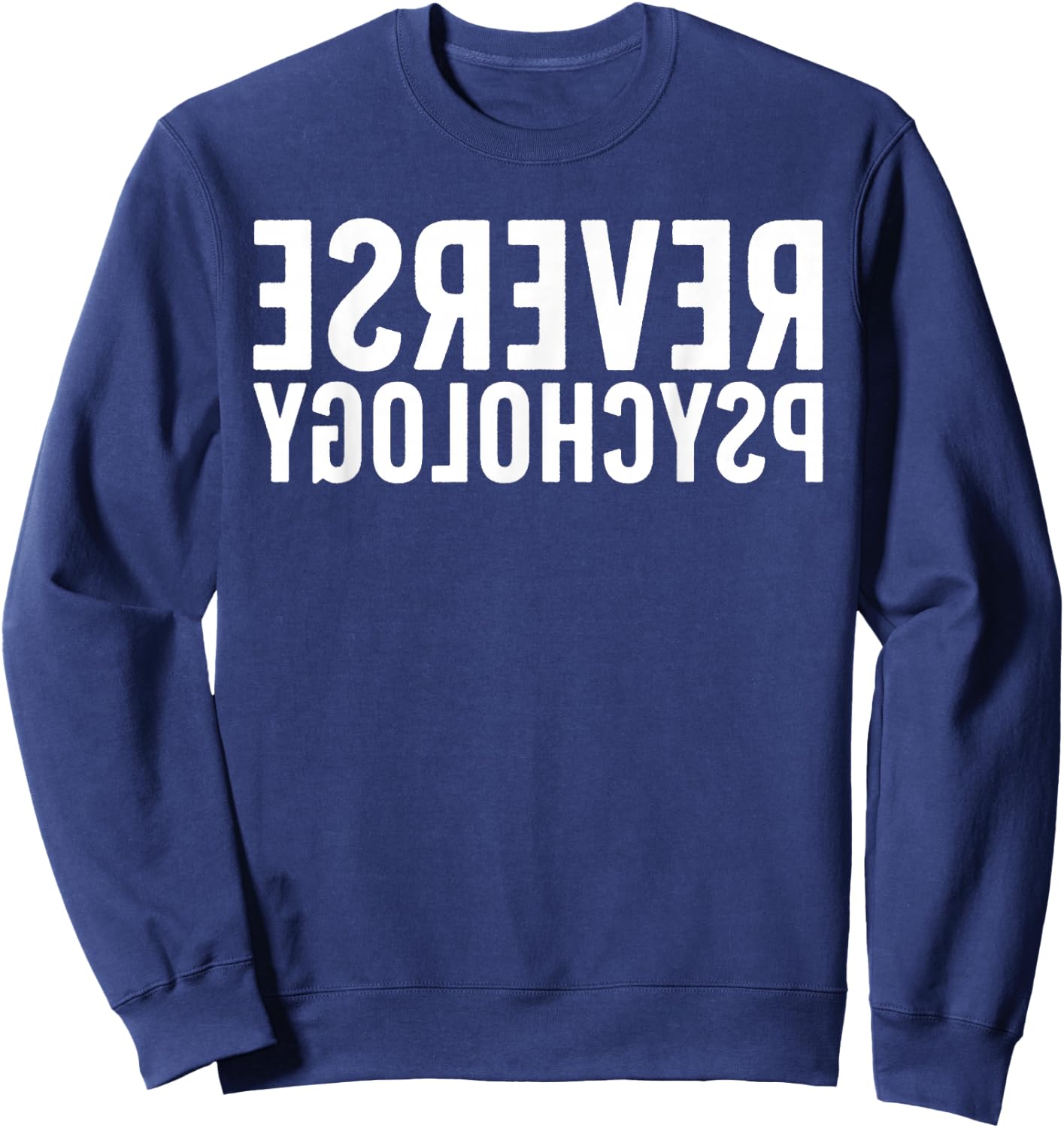 Funny Reverse Psychology Women School Psychologist Sweatshirt - Sweatshirt | Navy