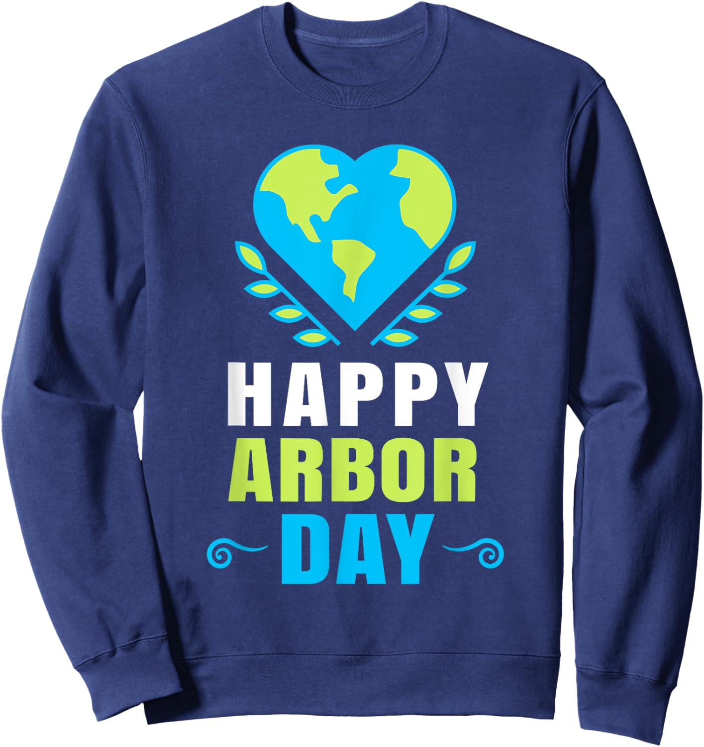 Happy Arbor Day Shirts Earth Crisis Environmental Activism Sweatshirt - Sweatshirt | Navy