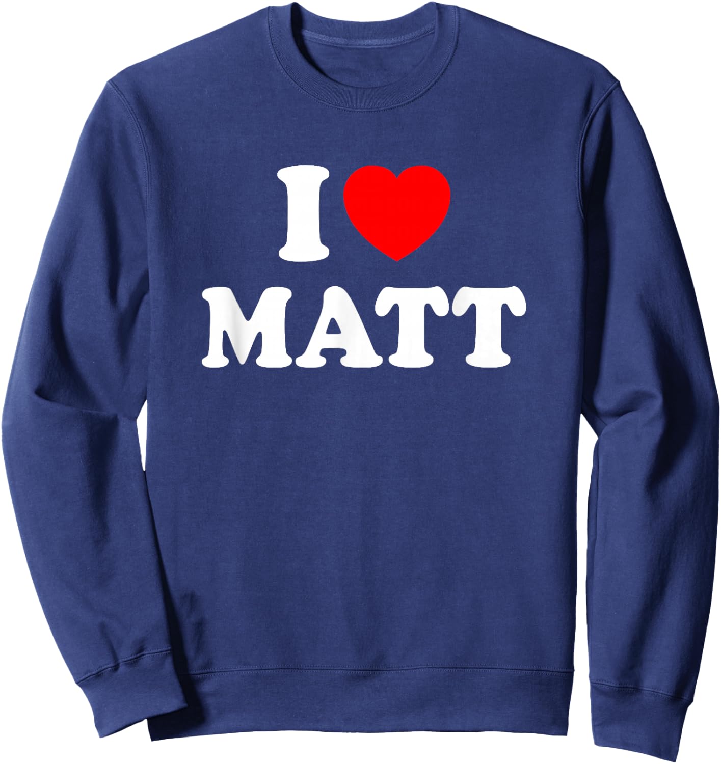 I Love Matt Sweatshirt - Sweatshirt | Navy