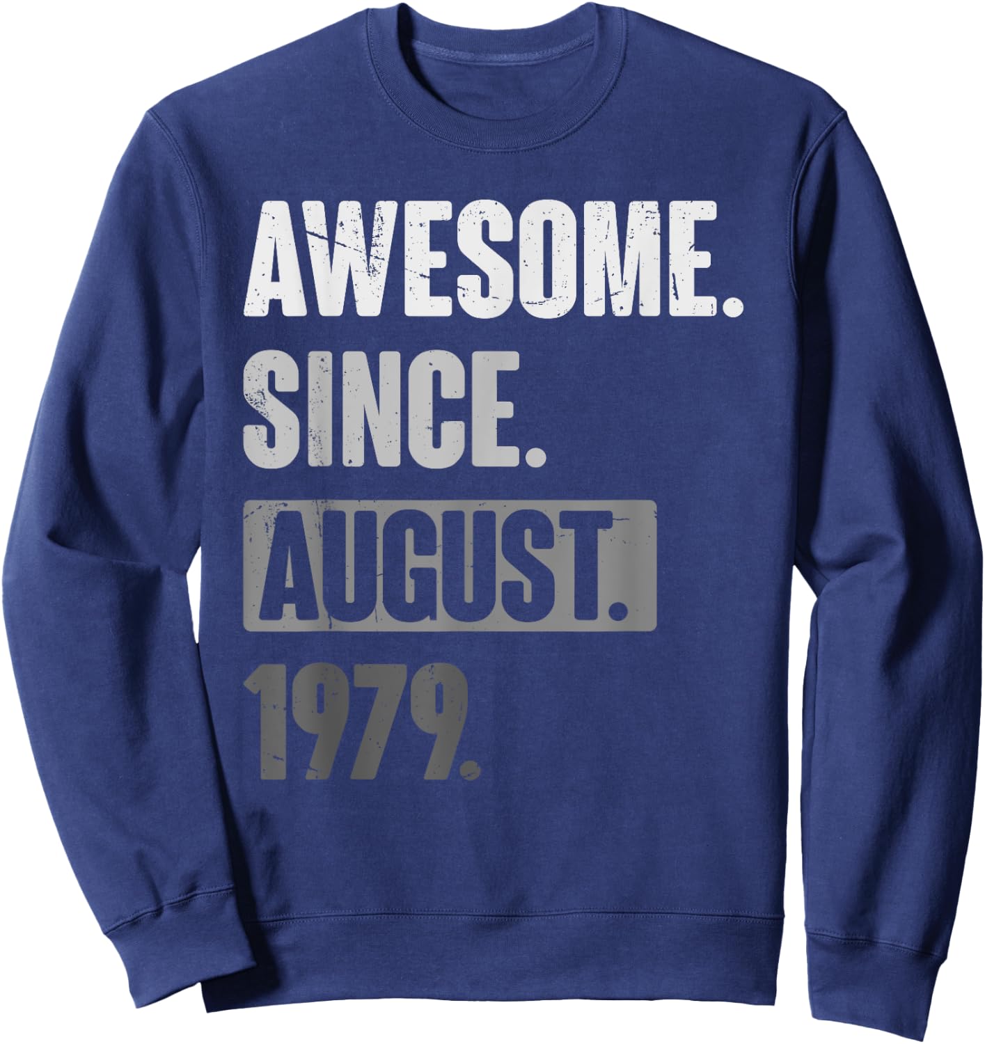 Awesome Since August 1979 - Funny Birthday 44th Decoration Sweatshirt - Sweatshirt | Navy