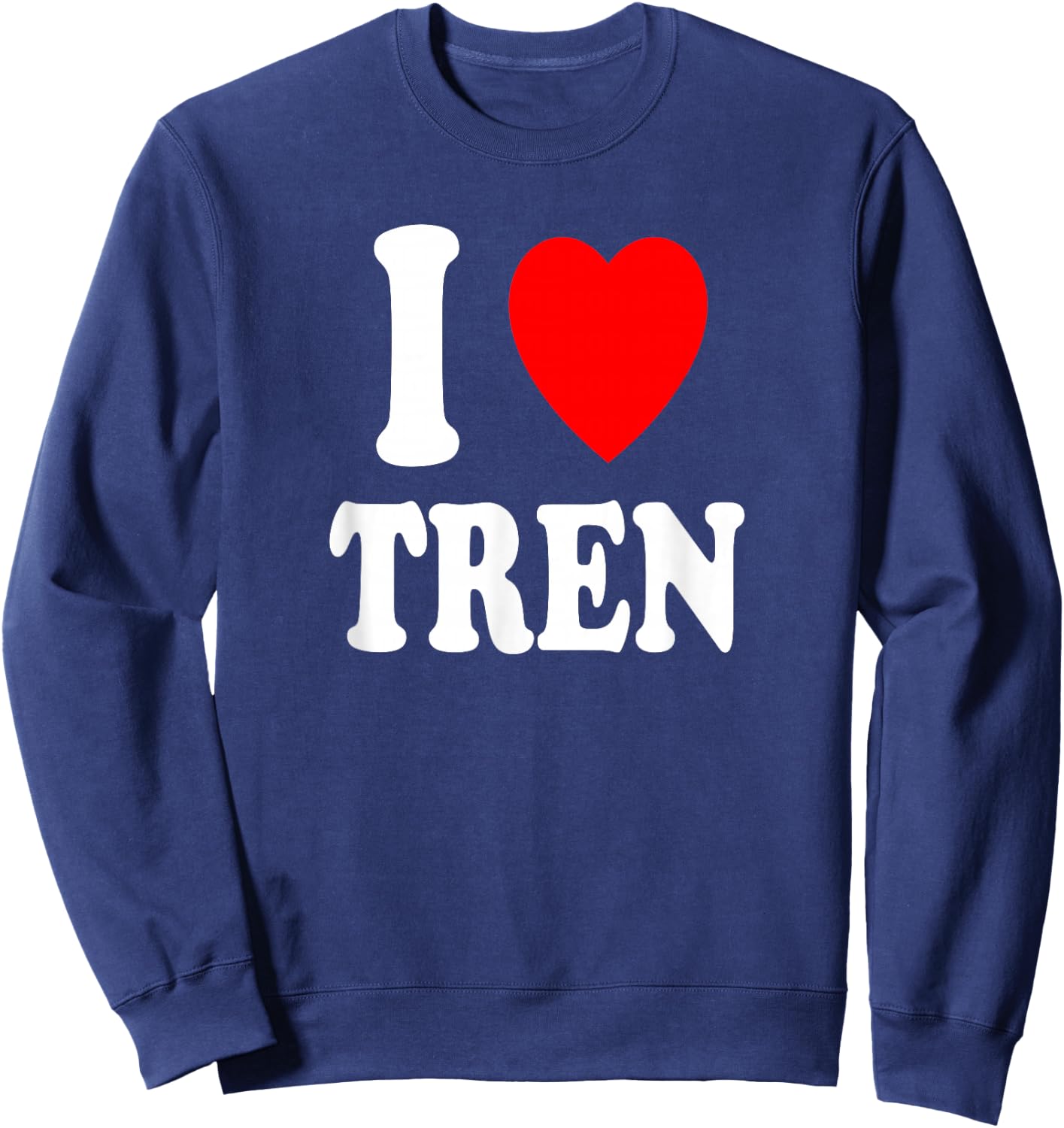 I Heart (Love) Tren Bodybuilding Steroids Cycle Muscles Sweatshirt - Sweatshirt | Navy