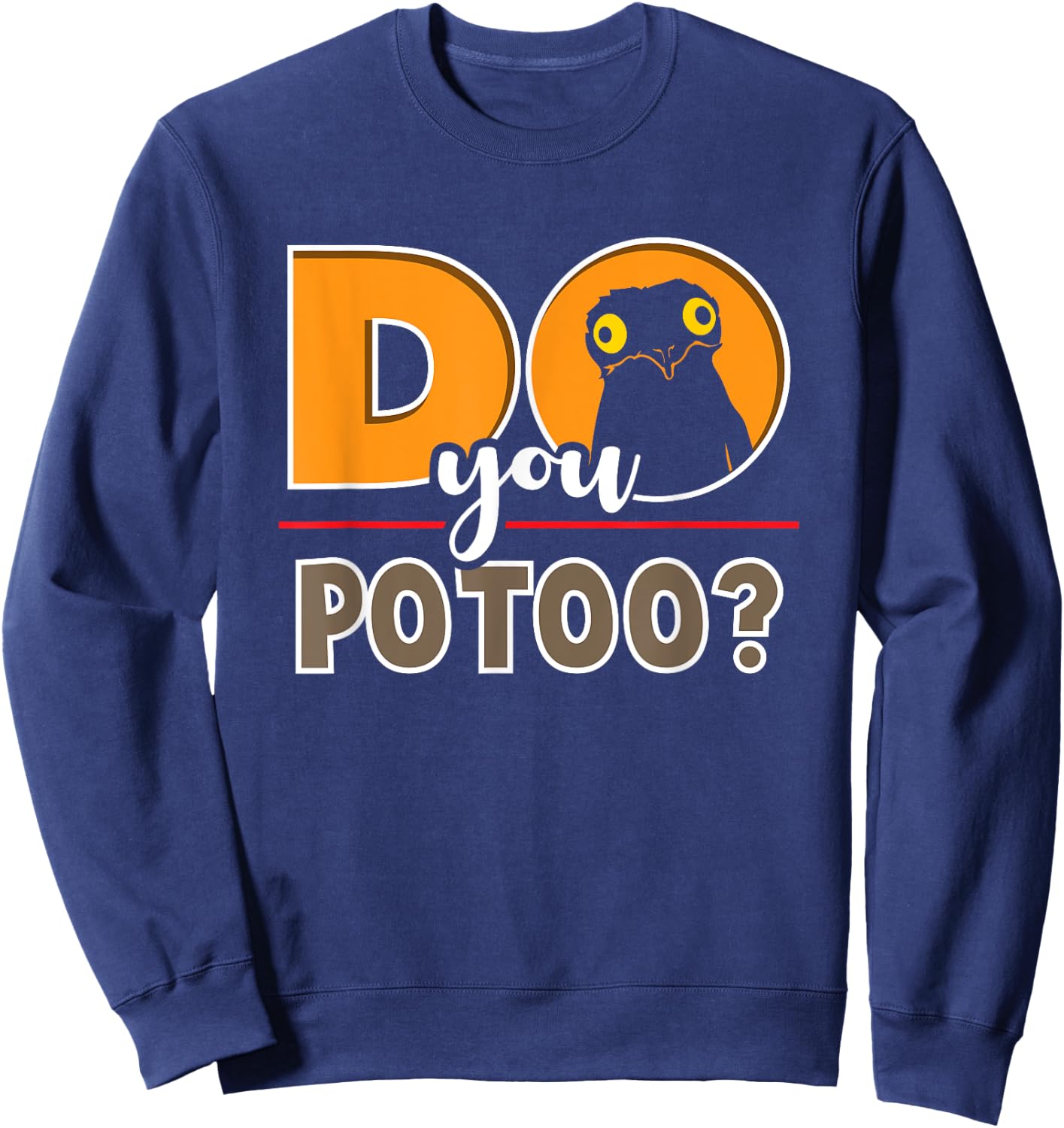 Meme Funny Do You Potoo Graphic Bird Sweatshirt - Sweatshirt | Navy