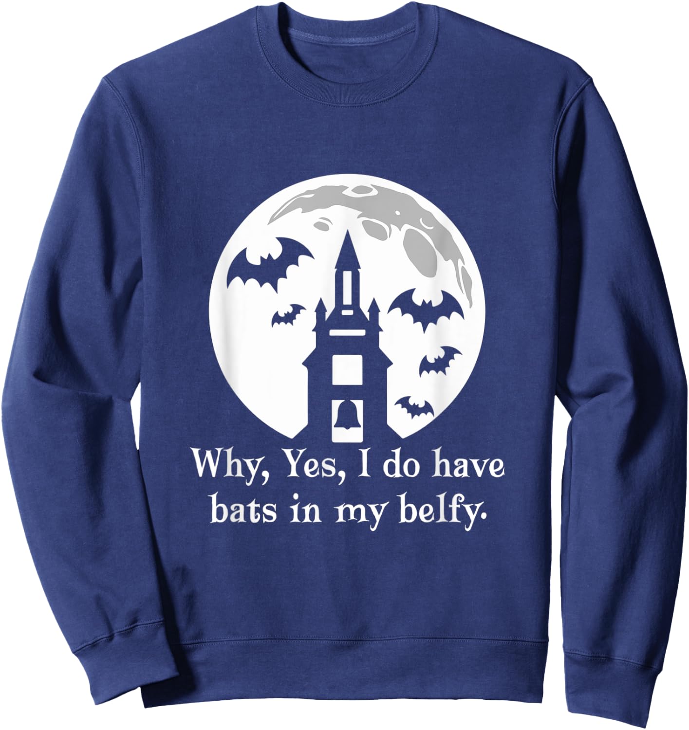 Funny Bats In My Belfry Halloween Costume Funny Sweatshirt - Sweatshirt | Navy