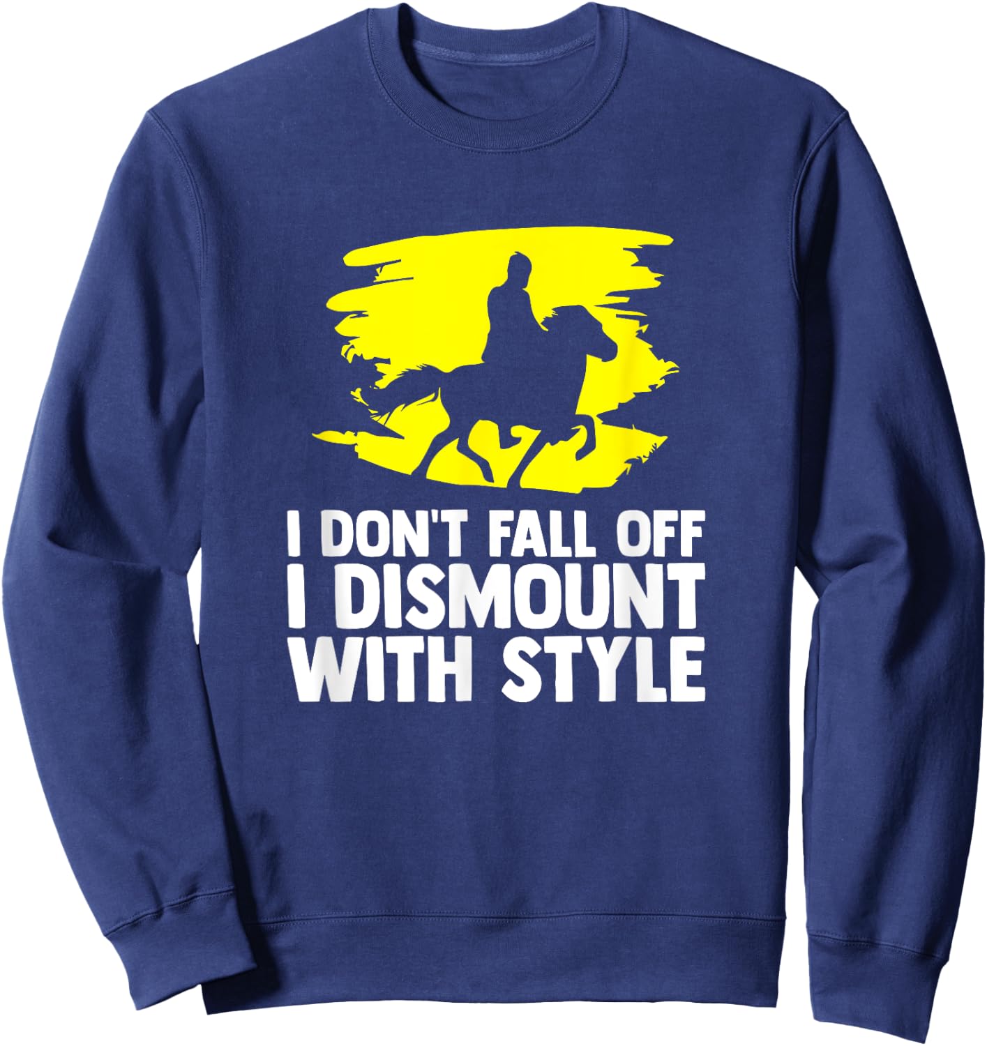 Horse Quote Horses Horseback Riding Equestrian Horse Sweatshirt - Sweatshirt | Navy