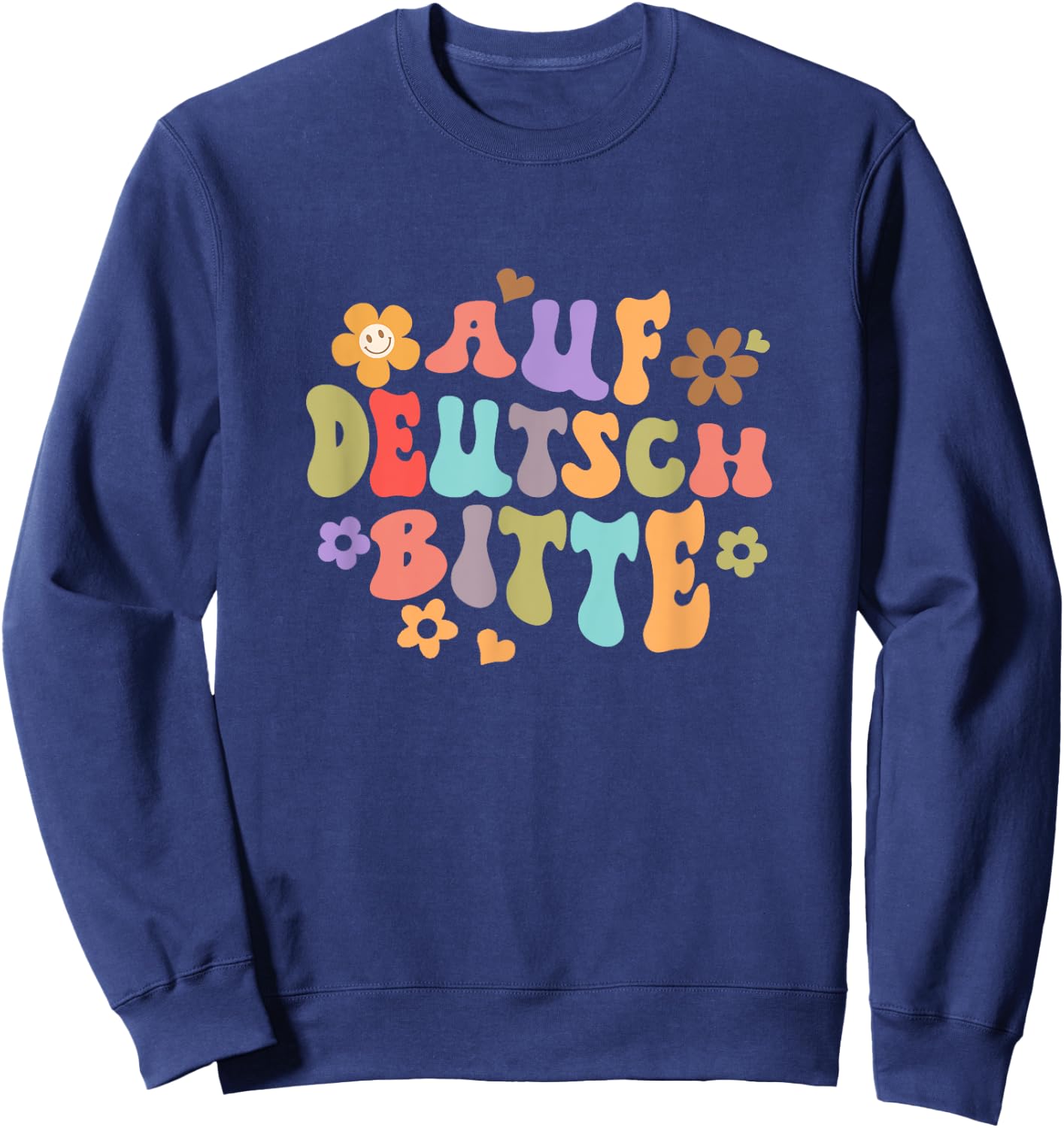 Auf Deutsch Bitte Funny German Teacher Teaching Germany Sweatshirt - Sweatshirt | Navy