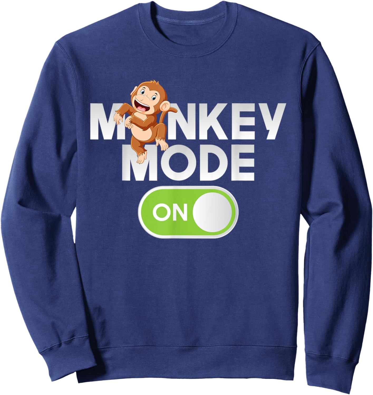 Monkey Mode On - Zoo Wildlife Animal Lover Monkeys Primate Sweatshirt - Sweatshirt | Navy