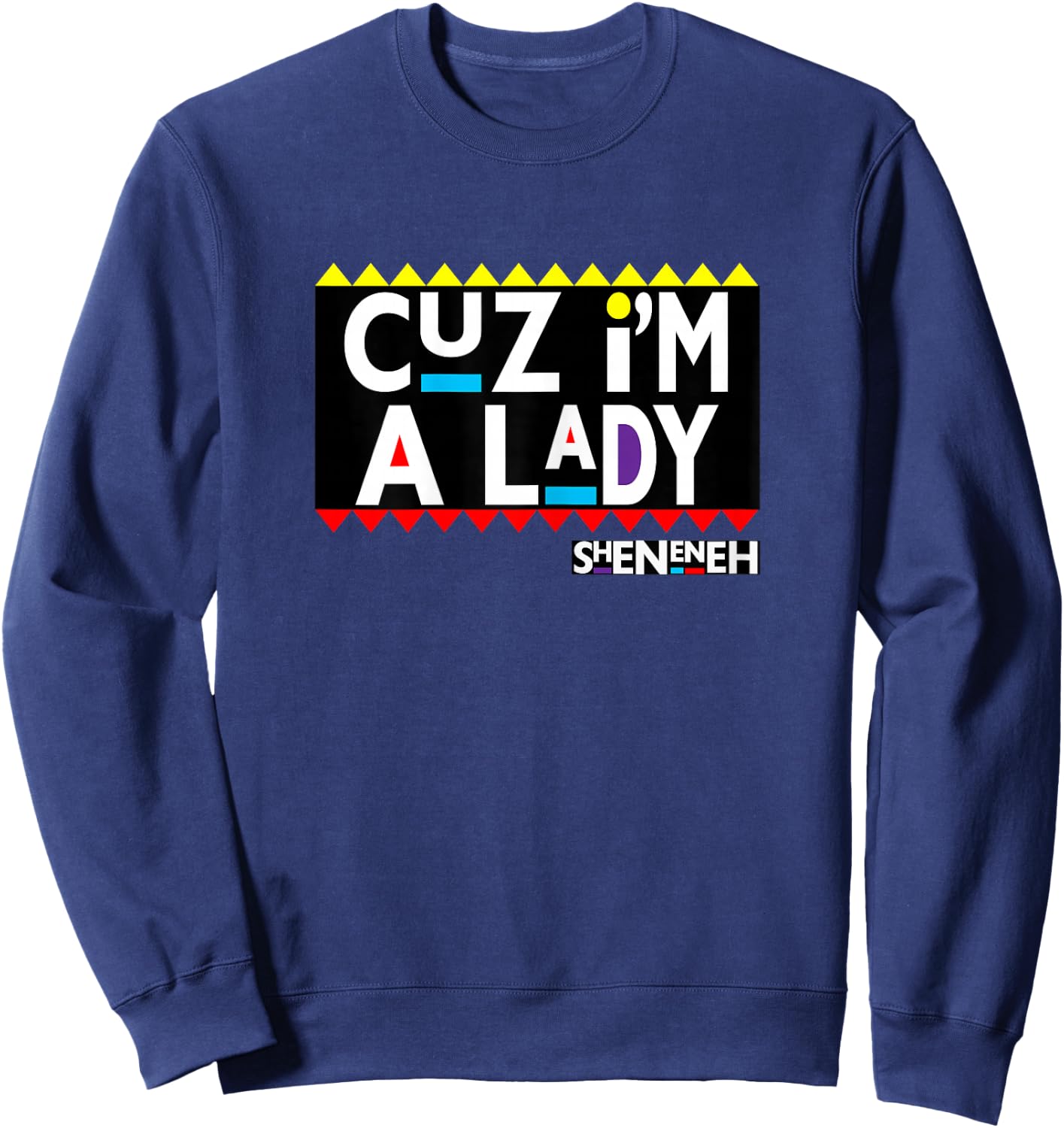 I'm a Lady, 90's Black Sitcom Lover, Urban Clothing Sweatshirt - Sweatshirt | Navy