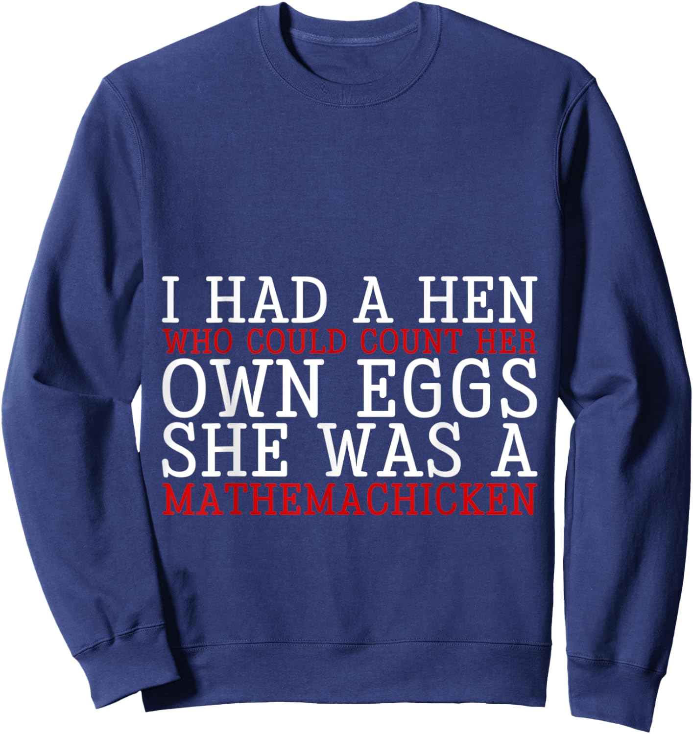 I Had A Hen Who Could Count Her Own Eggs Sweatshirt - Sweatshirt | Navy