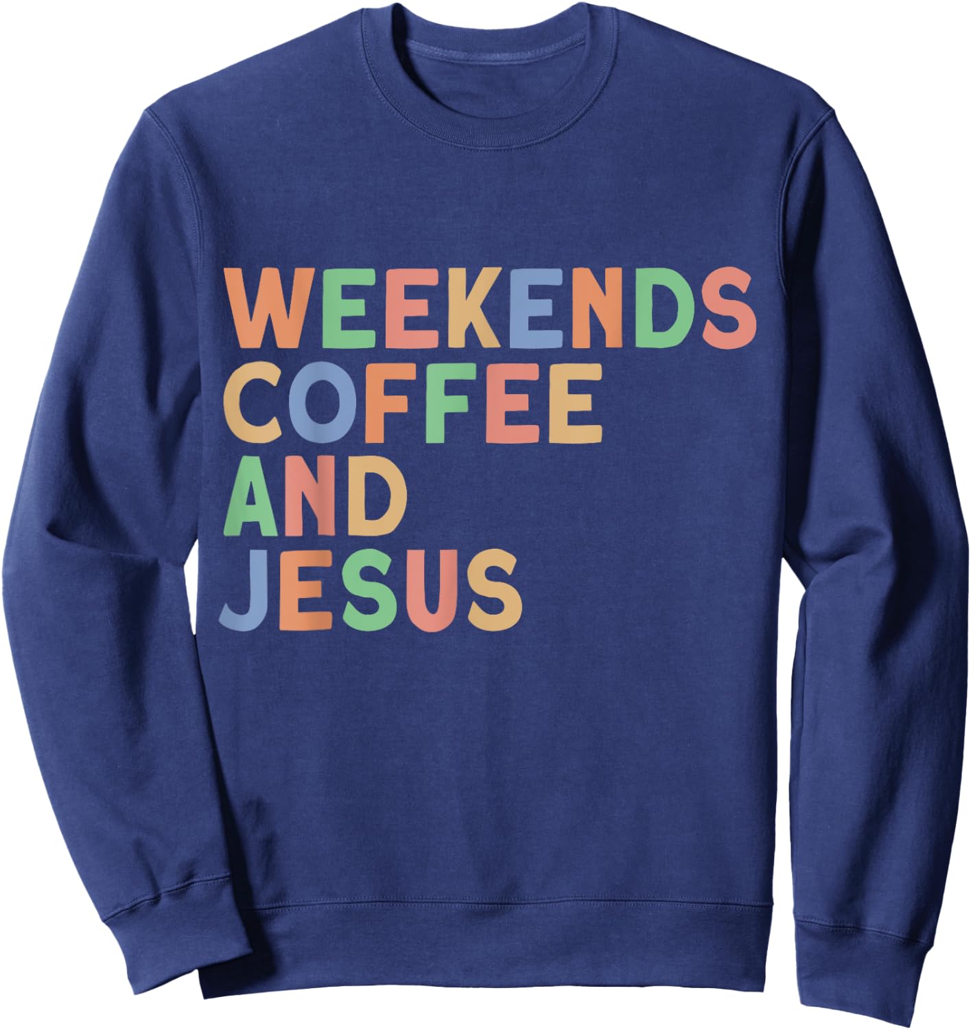 Weekends Coffee and Jesus Christian Women's Jesus Sweatshirt - Sweatshirt | Navy