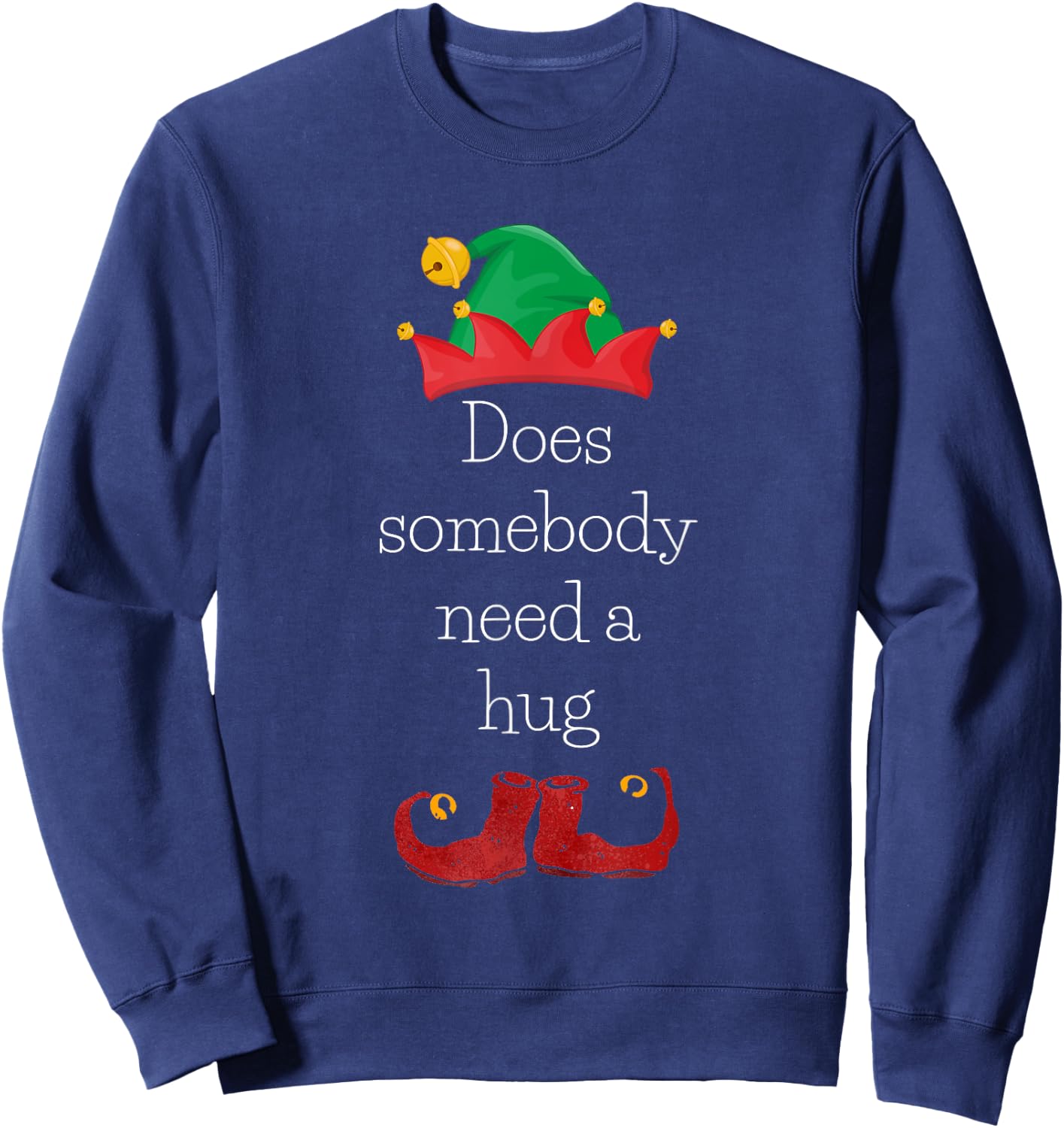 Does somebody need a hug cute Elf Christmas Holidays Funny Sweatshirt - Sweatshirt | Navy