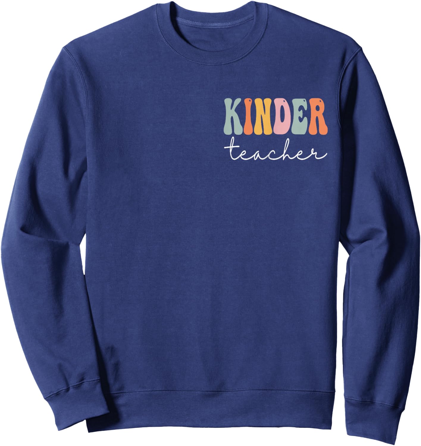 Kinder Teacher Groovy Women First Day Of School Sweatshirt - Sweatshirt | Navy