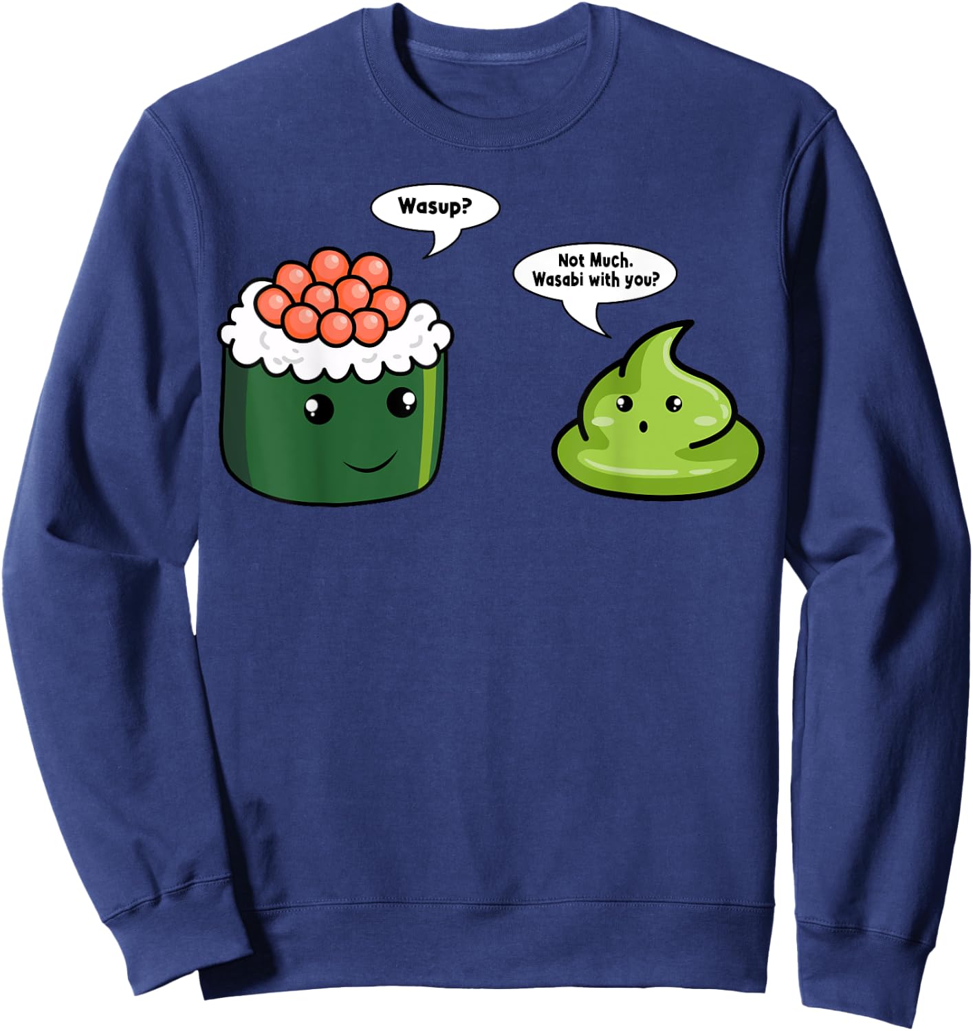 Wasabi Sushi Spicy Paste Condiments Japanese Horseradish Sweatshirt - Sweatshirt | Navy