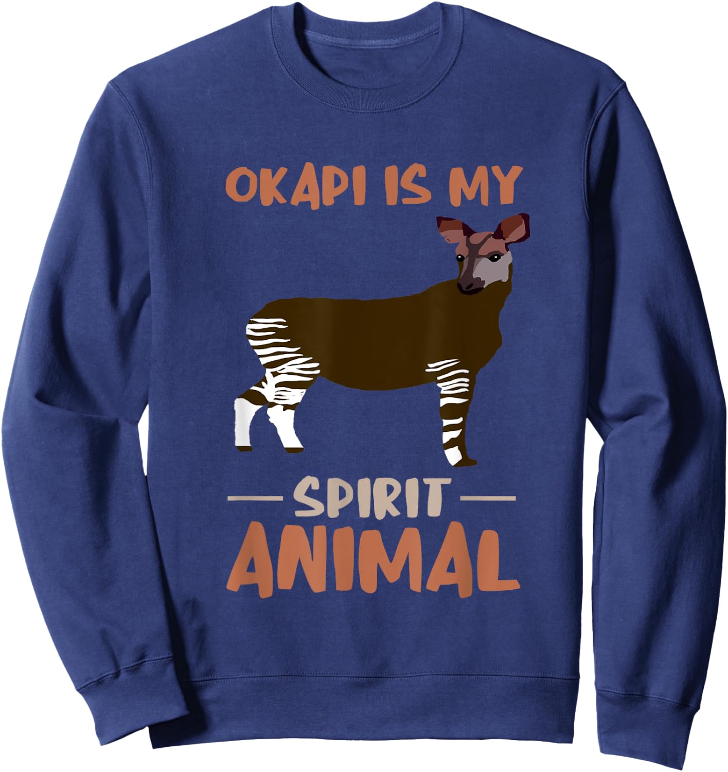 Okapi My Spirit Animal Okapis Okapi Lover Funny Okapi Sweatshirt - Sweatshirt | Navy