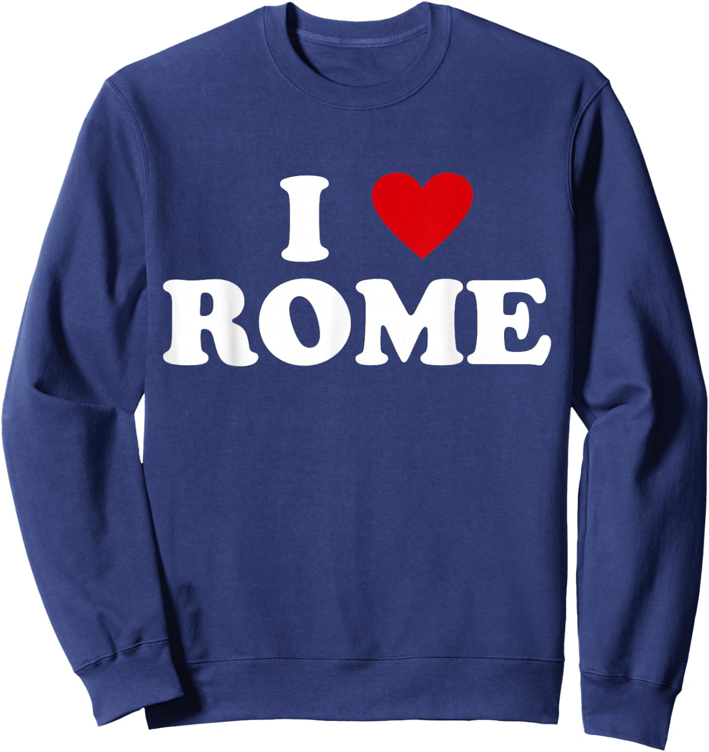I Heart Italy City - I Love Rome Sweatshirt - Sweatshirt | Navy