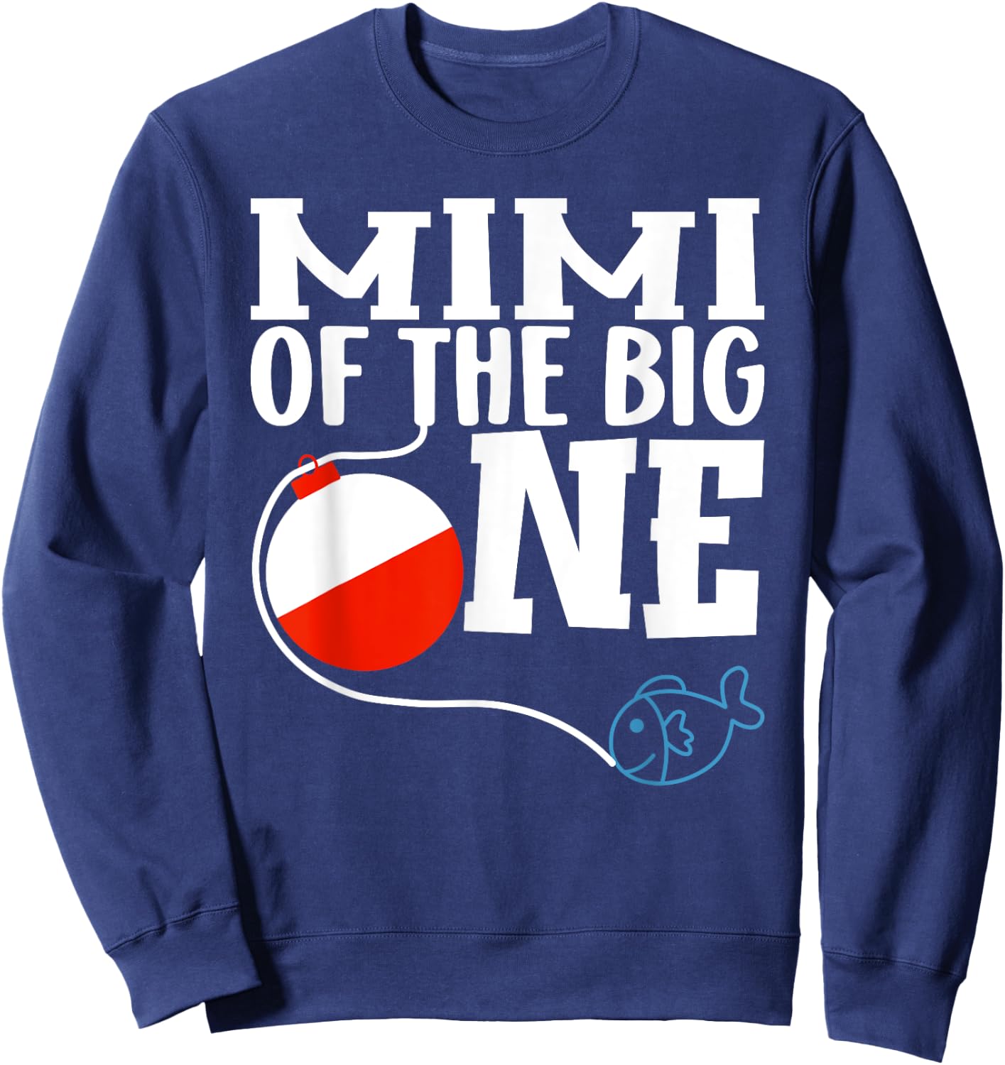 Mimi of The Big One Fishing Boy First Birthday Ofishally Sweatshirt - Sweatshirt | Navy