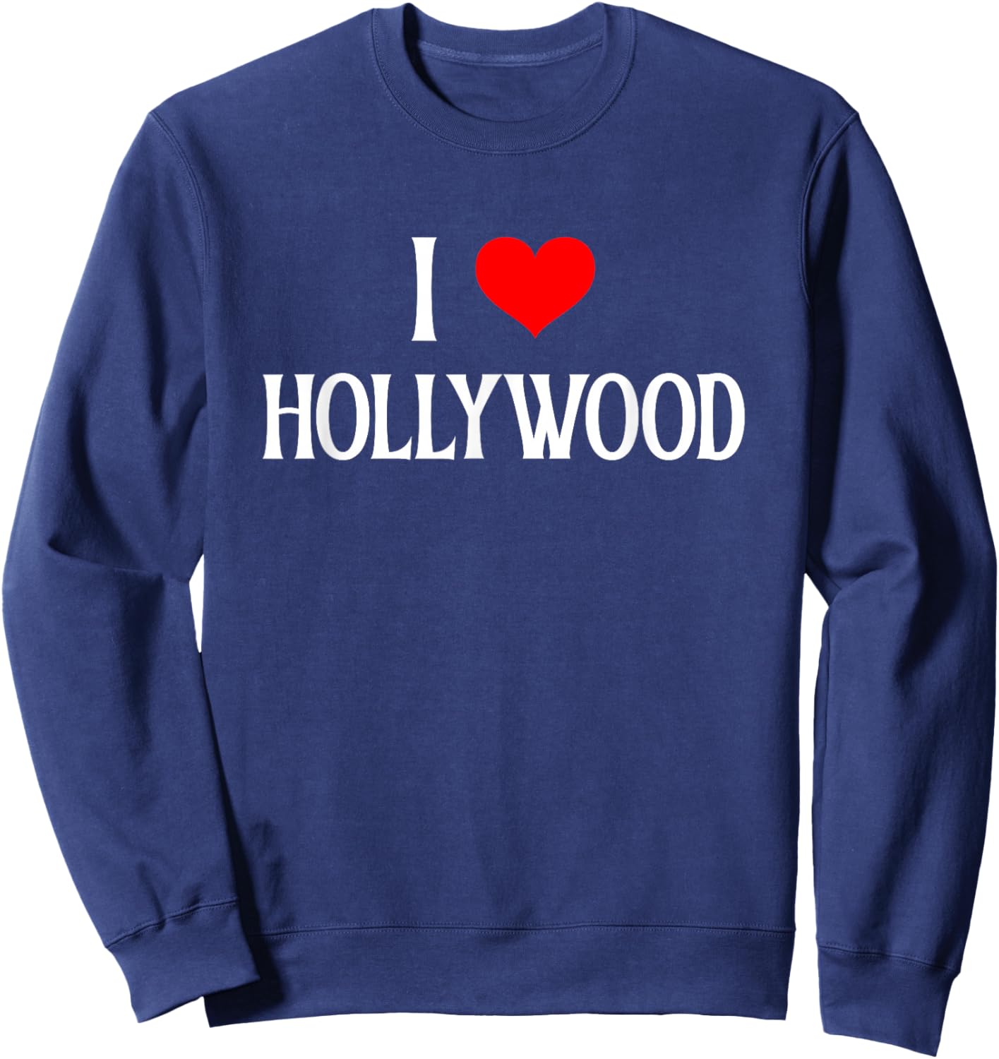 I Love Hollywood I Heart Hollywood Holiday Travel Souvenir Sweatshirt - Sweatshirt | Navy