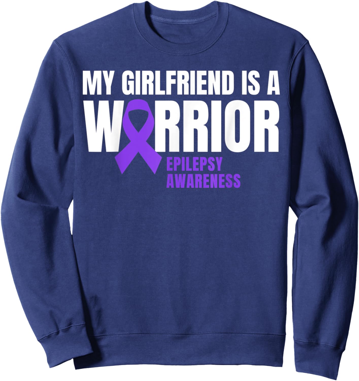 My Girlfriend is a Warrior Epilepsy Awareness Purple Ribbon Sweatshirt - Sweatshirt | Navy