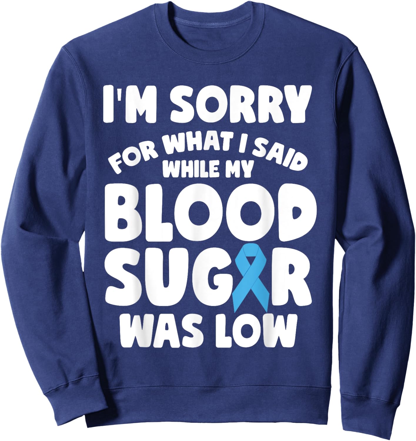 Funny T1D Blood diabetes type 1 Diabetic warrior Sweatshirt - Sweatshirt | Navy