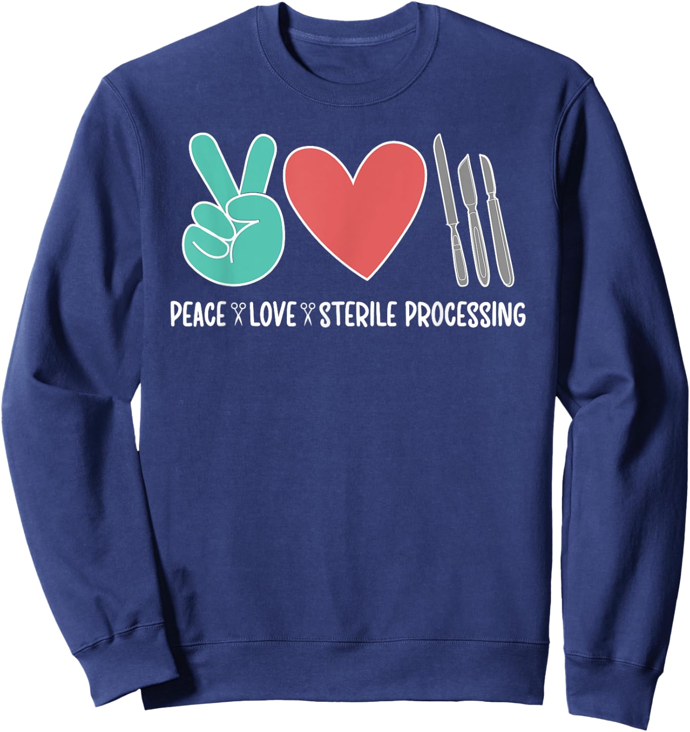 Love Sterile Processing Tech Sterile Processing Technician Sweatshirt - Sweatshirt | Navy