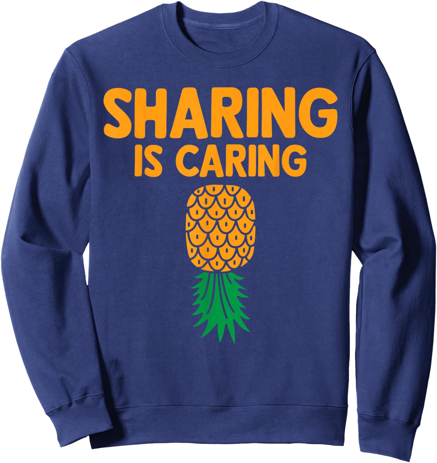 Upside Down Pineapple Funny Swinger Sharing Is Caring Sweatshirt - Sweatshirt | Navy
