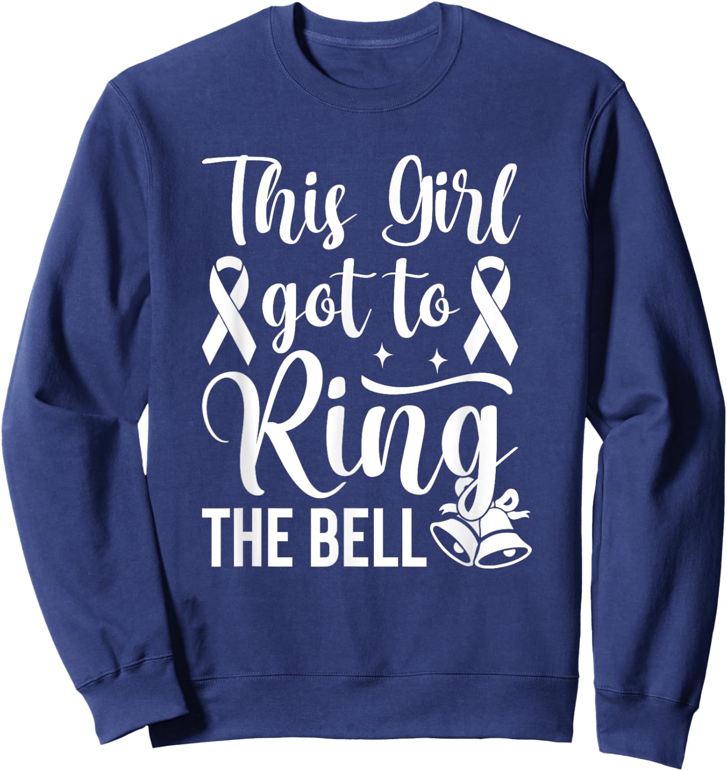 This Girl Got to Ring the Bell Chemo Grad Breast Cancer Sweatshirt - Sweatshirt | Navy