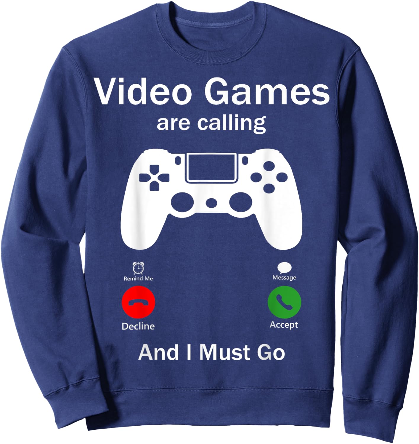 Video Games Are Calling And I Must Go Funny Console Gamer Sweatshirt - Sweatshirt | Navy