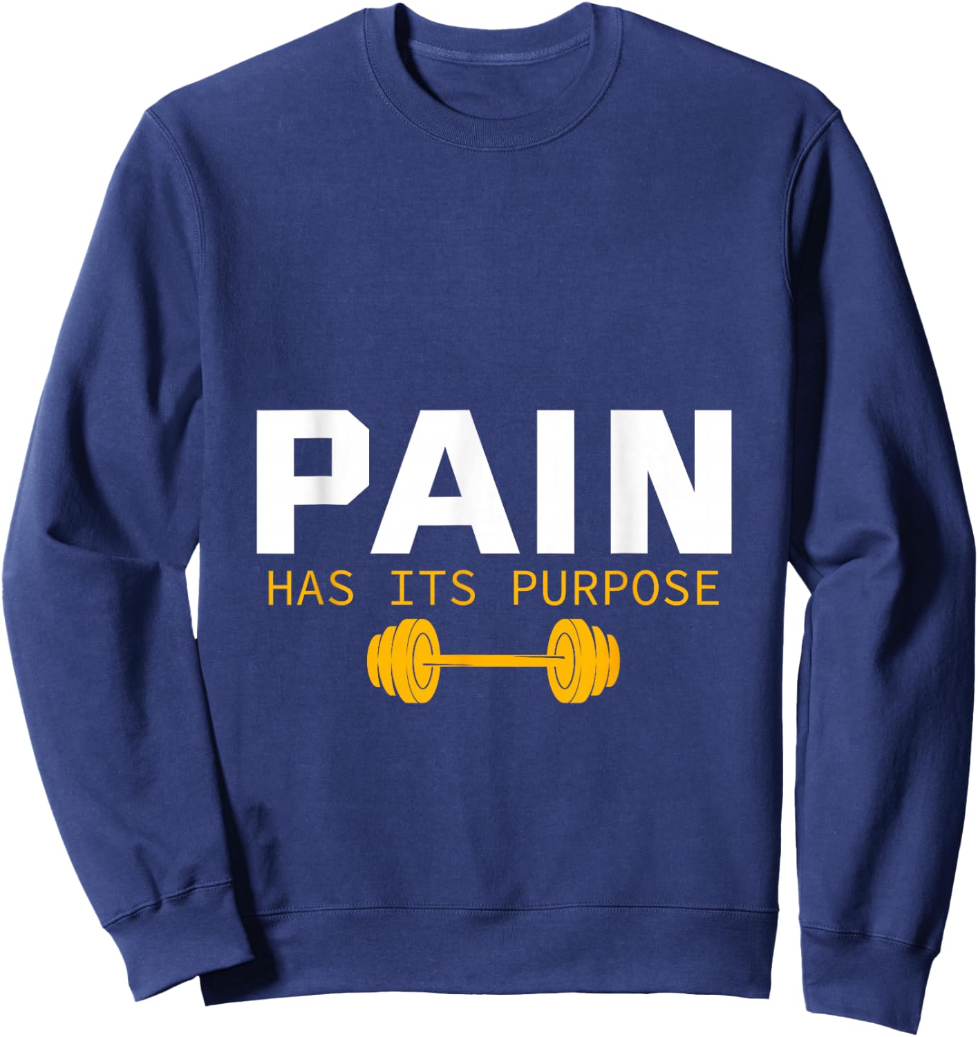 Pain has its purpose Sweatshirt - Sweatshirt | Navy