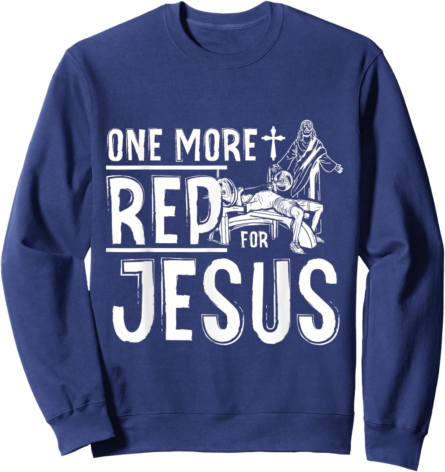 Work Out Bodybuilding, One More Rep For Jesus Bench Press Sweatshirt - Sweatshirt | Navy