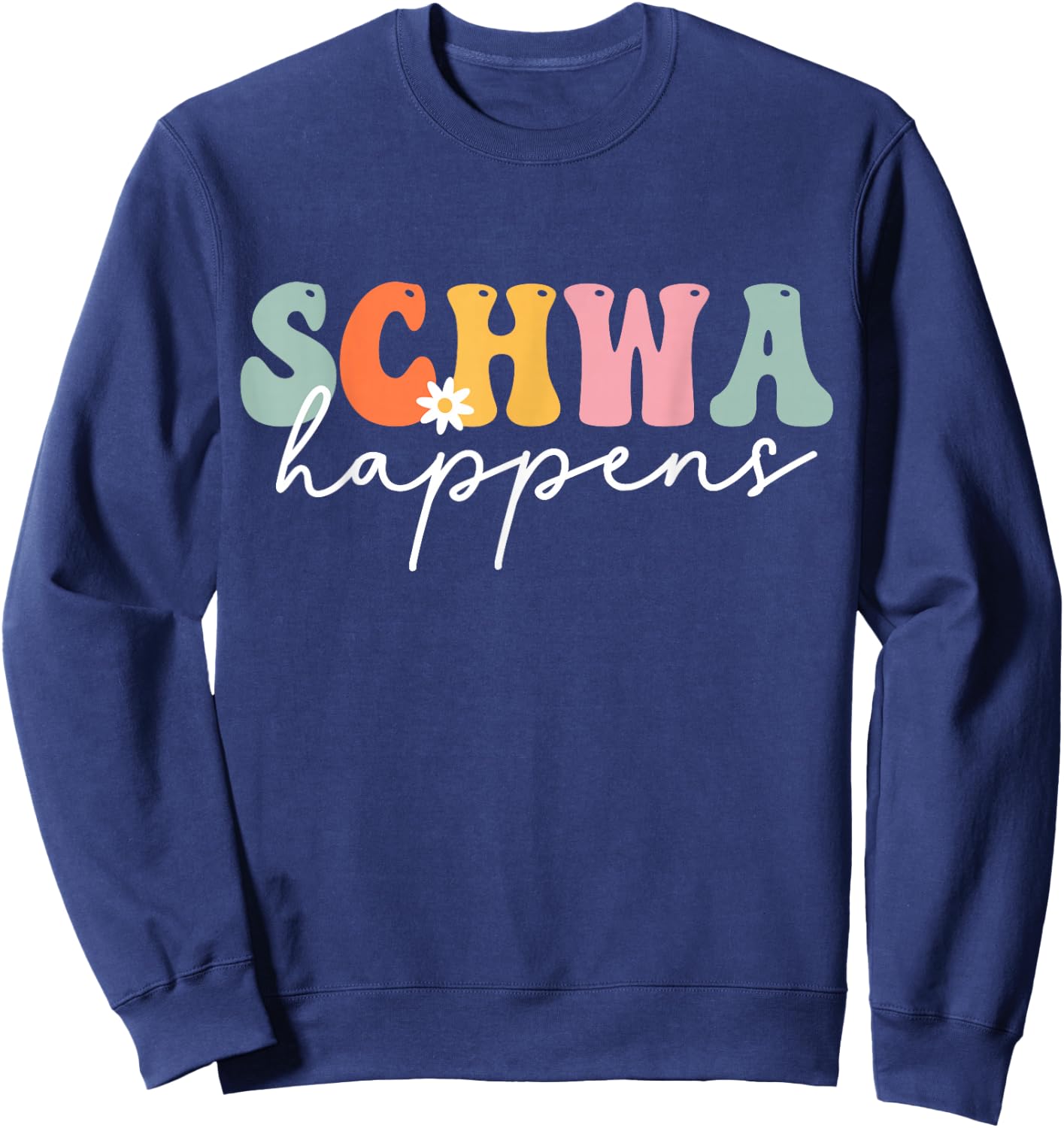 Funny Dyslexia Retro Schwa Happens Speech Phonics Teacher Sweatshirt - Sweatshirt | Navy