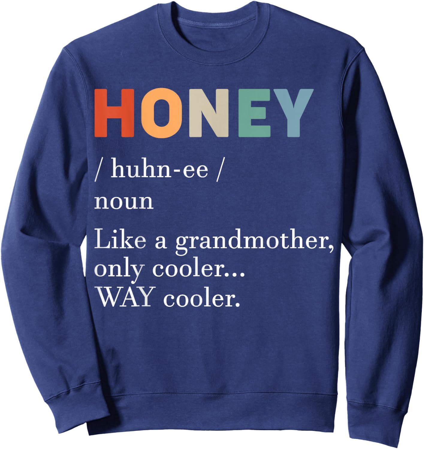 Honey Definition Funny Grandmother Mother's Day Grandma Sweatshirt - Sweatshirt | Navy