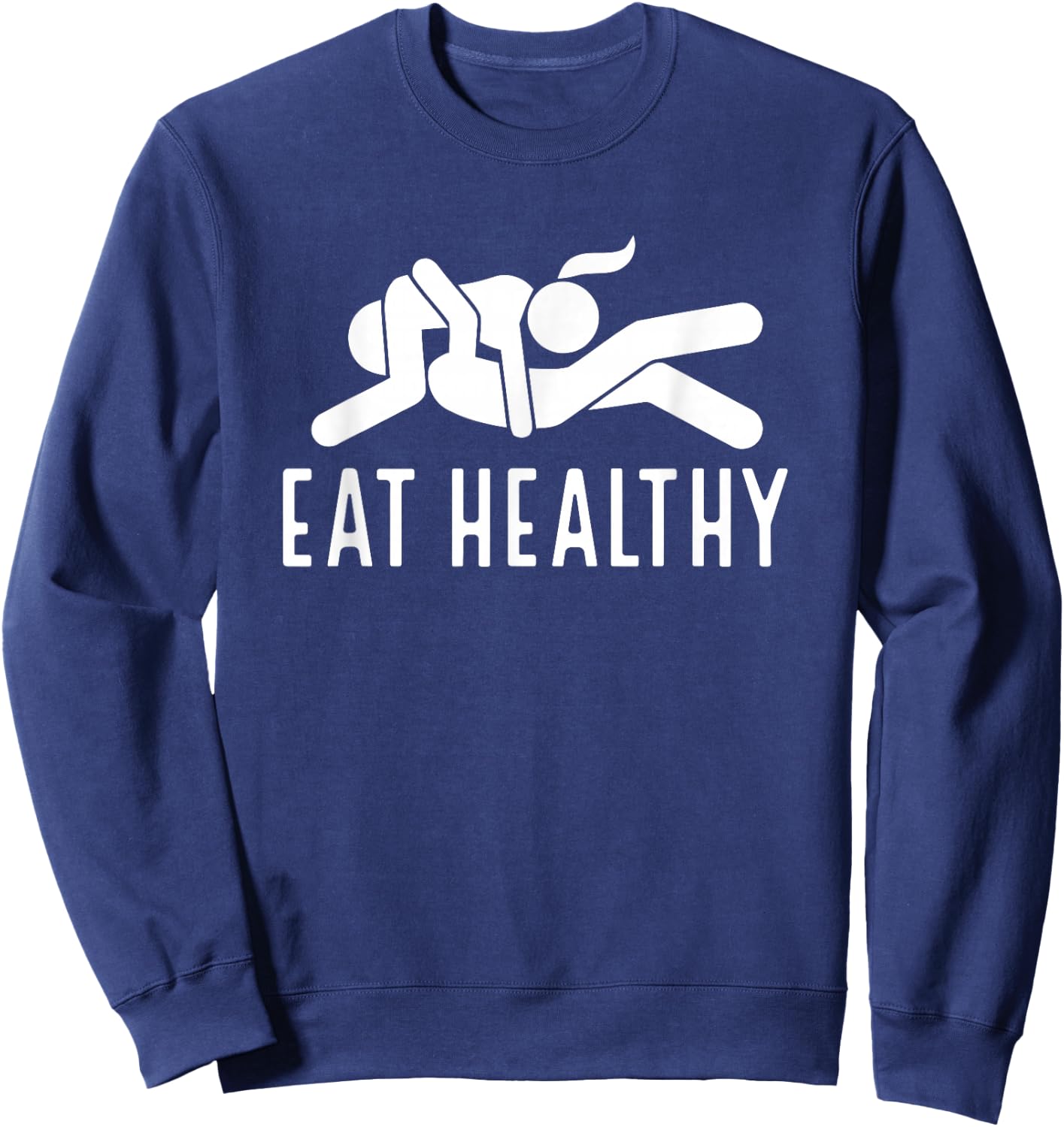 Couple Valentines Day Funny Joke Eat Healthy Sweatshirt - Sweatshirt | Navy