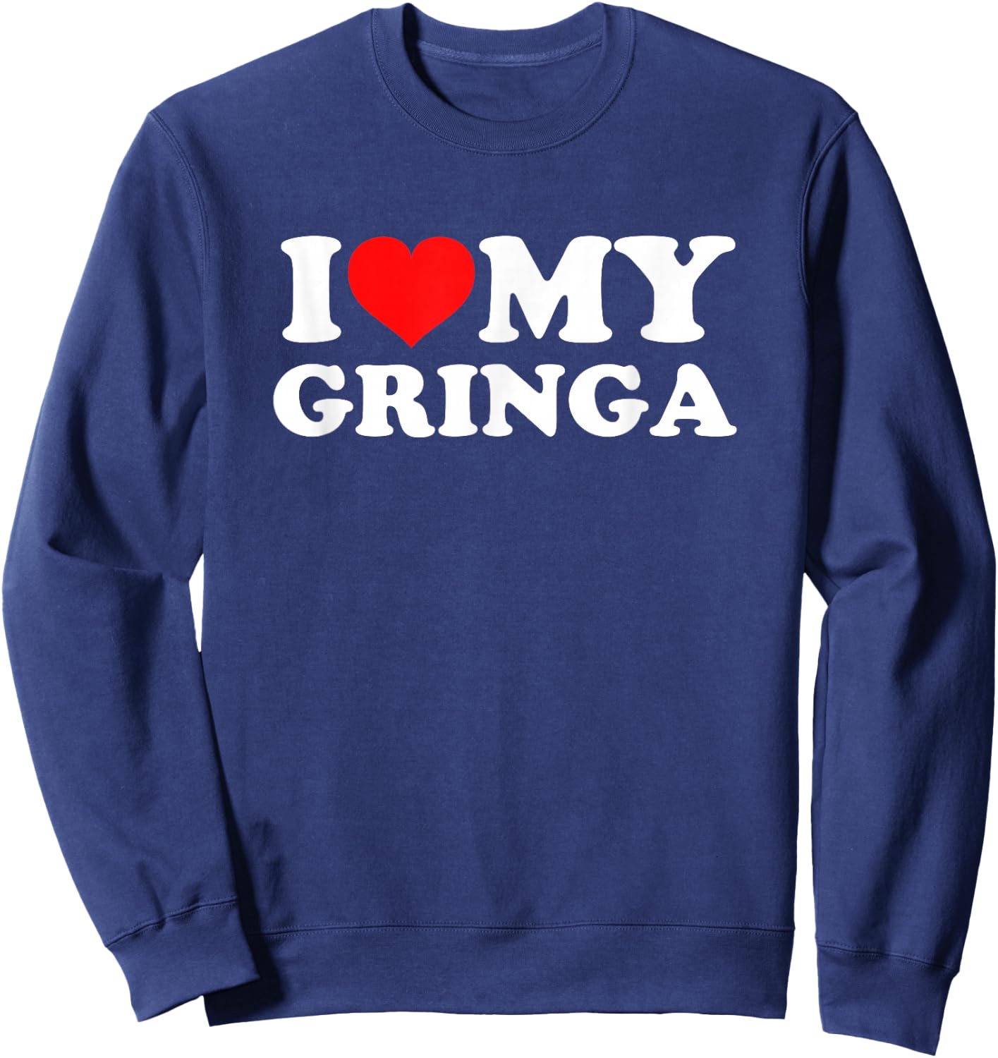 I Love My Gringa Sweatshirt - Sweatshirt | Navy