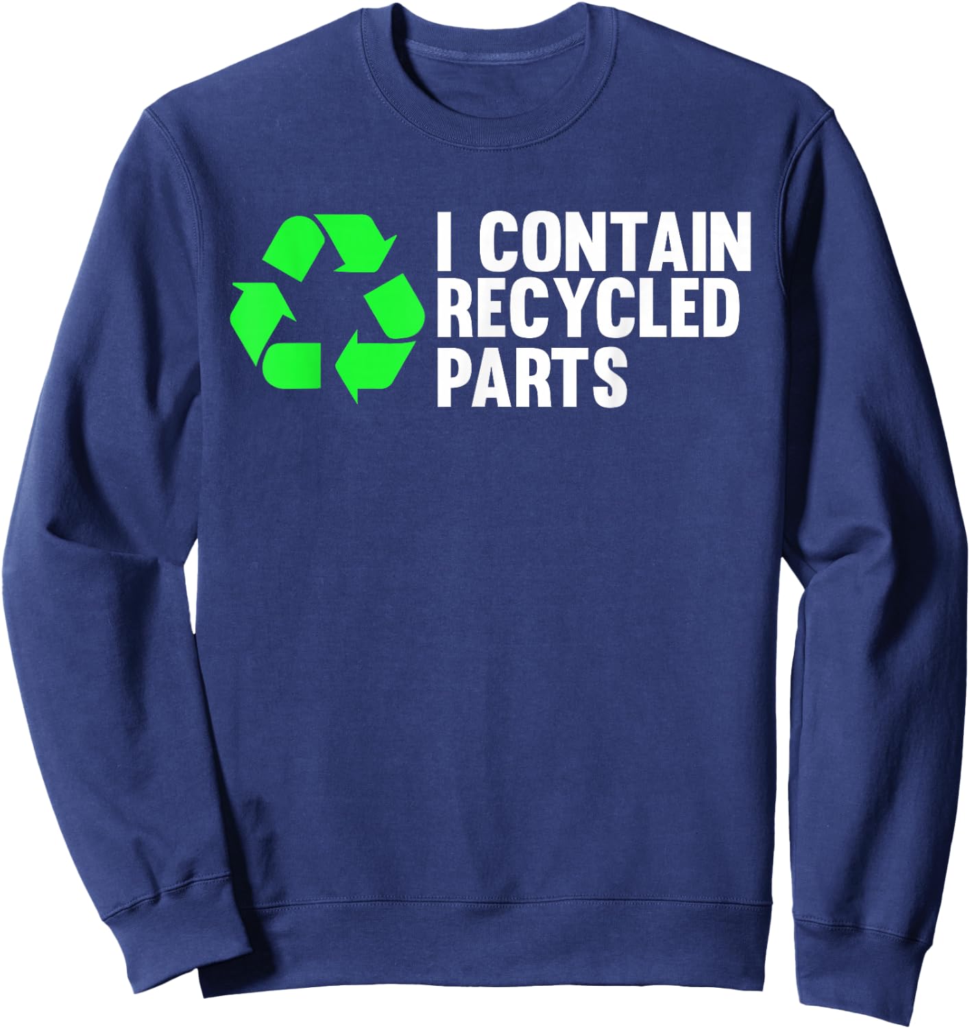 I Contain Recycled Parts Organ Donation Awareness Transplant Sweatshirt - Sweatshirt | Navy