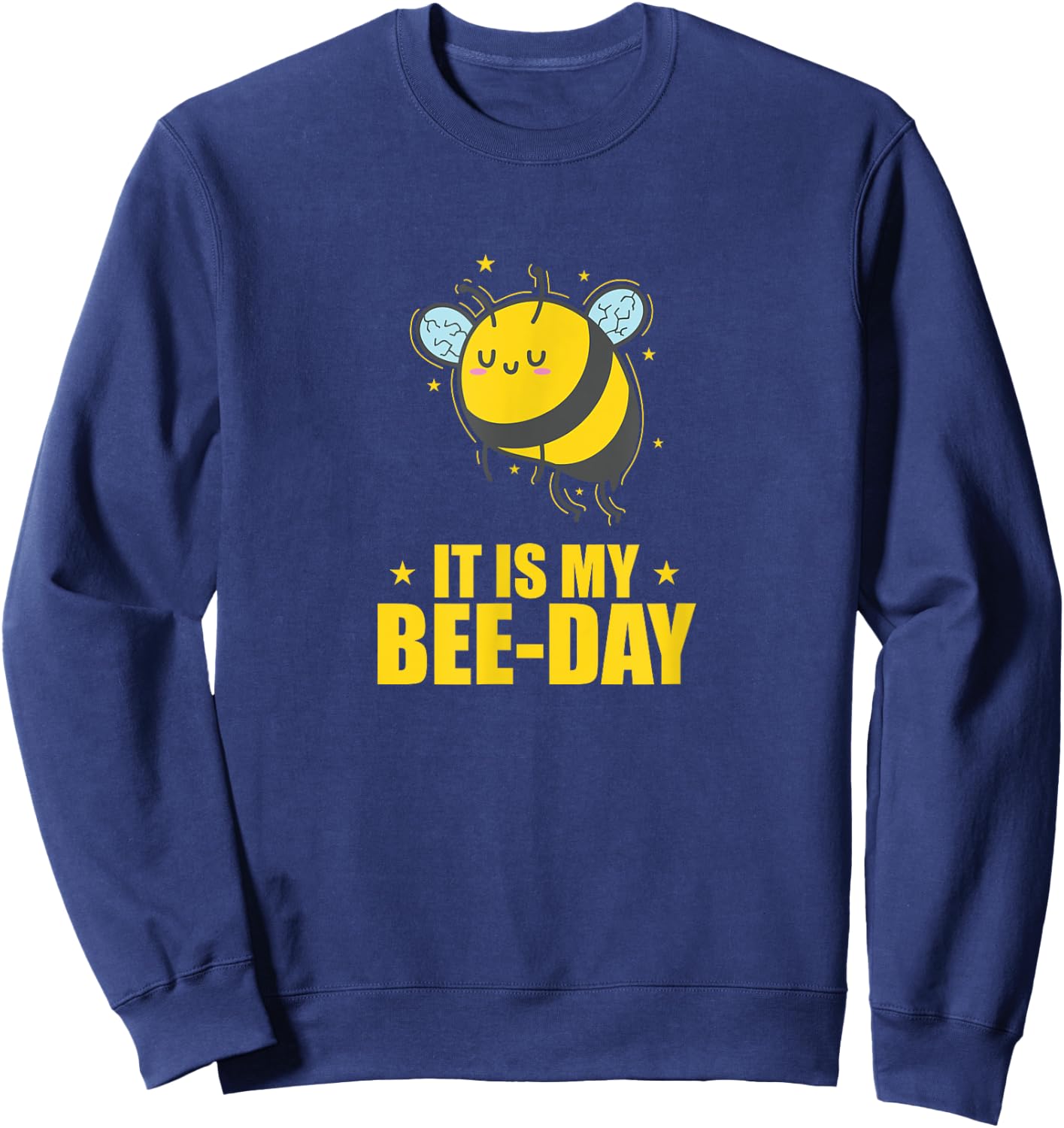 It is my Bee-Day Bees Animals Nature Sweatshirt - Sweatshirt | Navy