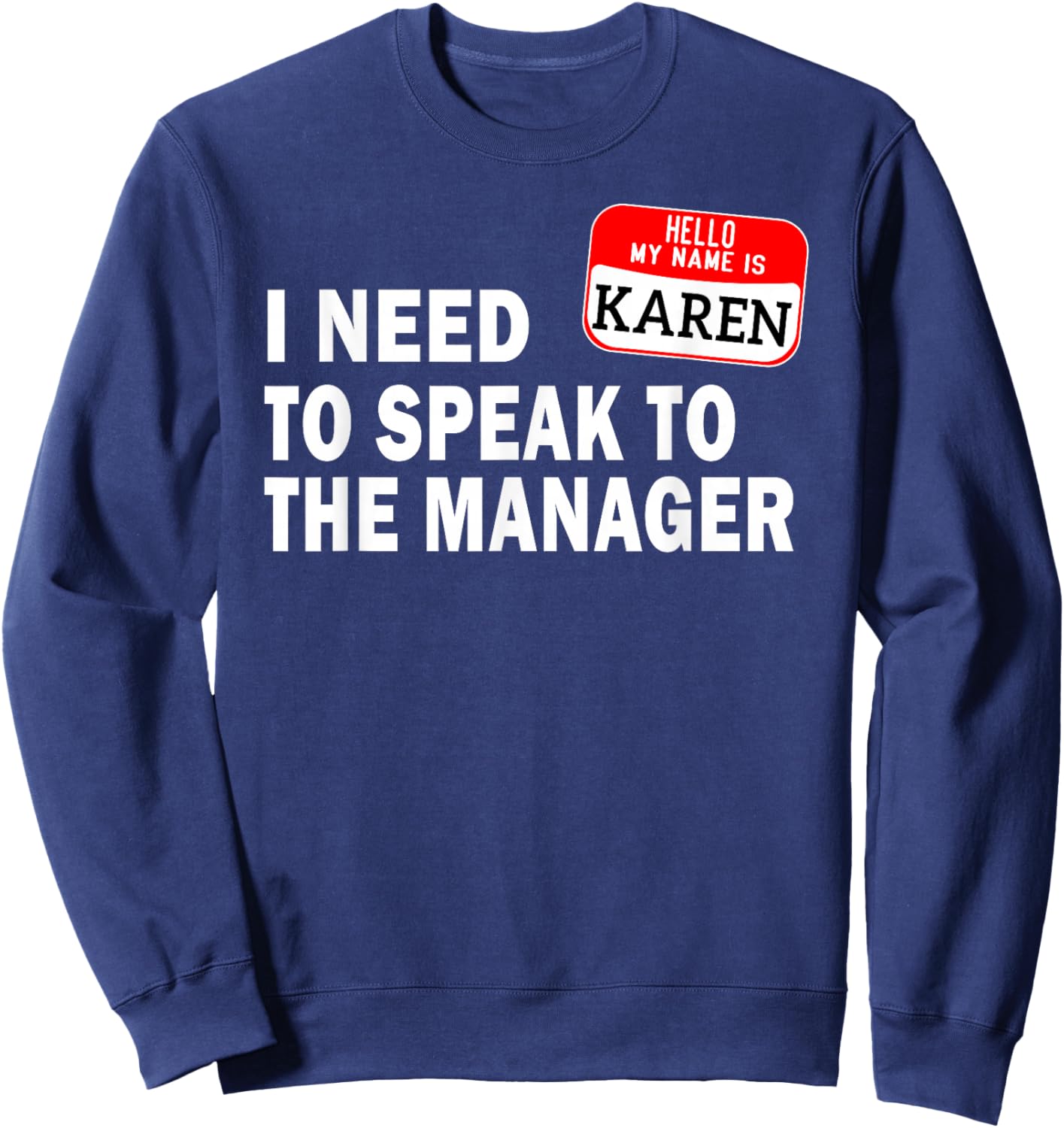 Funny Karen Halloween lazy costume speak to the manager Sweatshirt - Sweatshirt | Navy