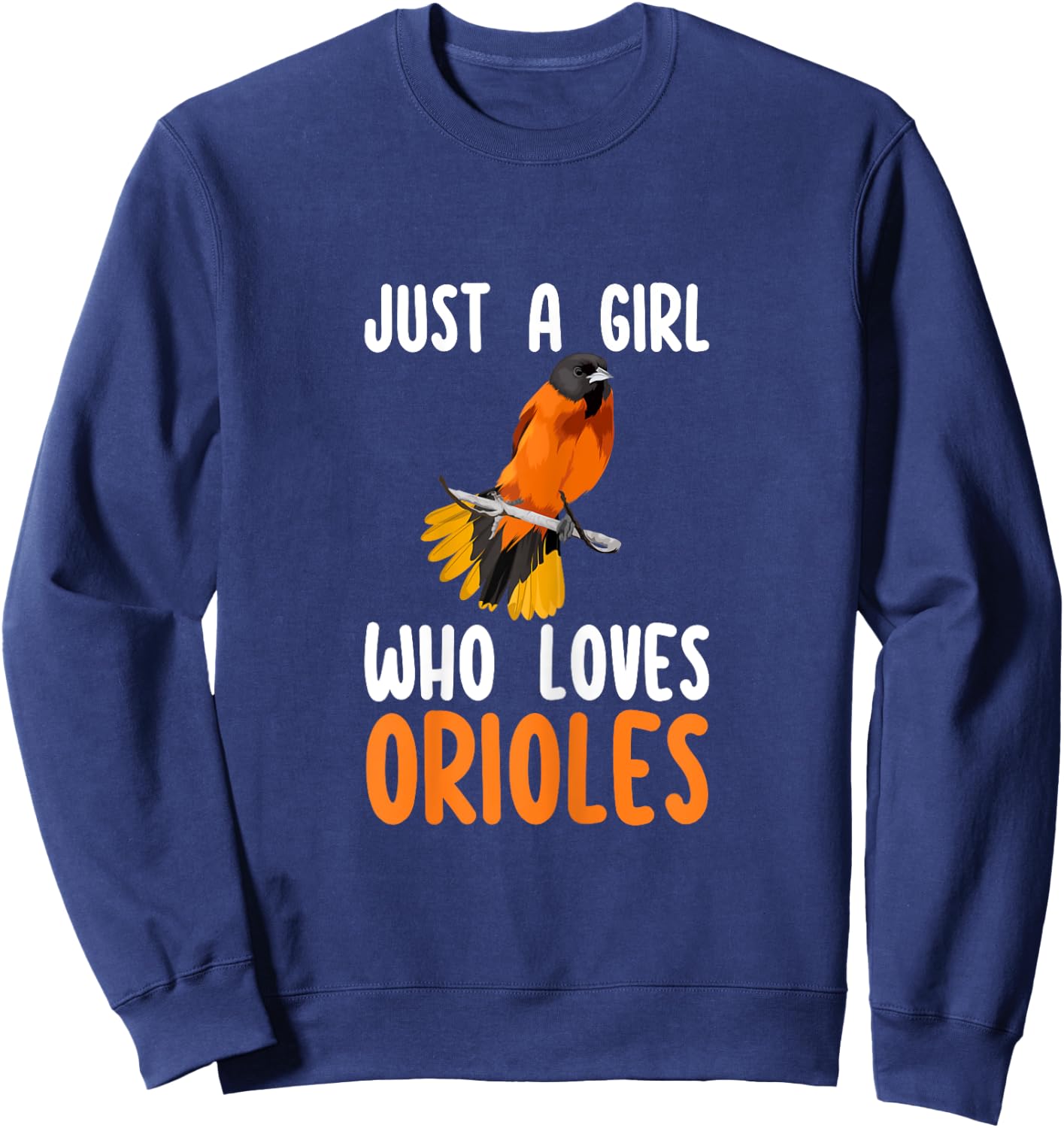 Just a Girl Who Loves Orioles Cute Orioles Lover Gifts Sweatshirt - Sweatshirt | Navy