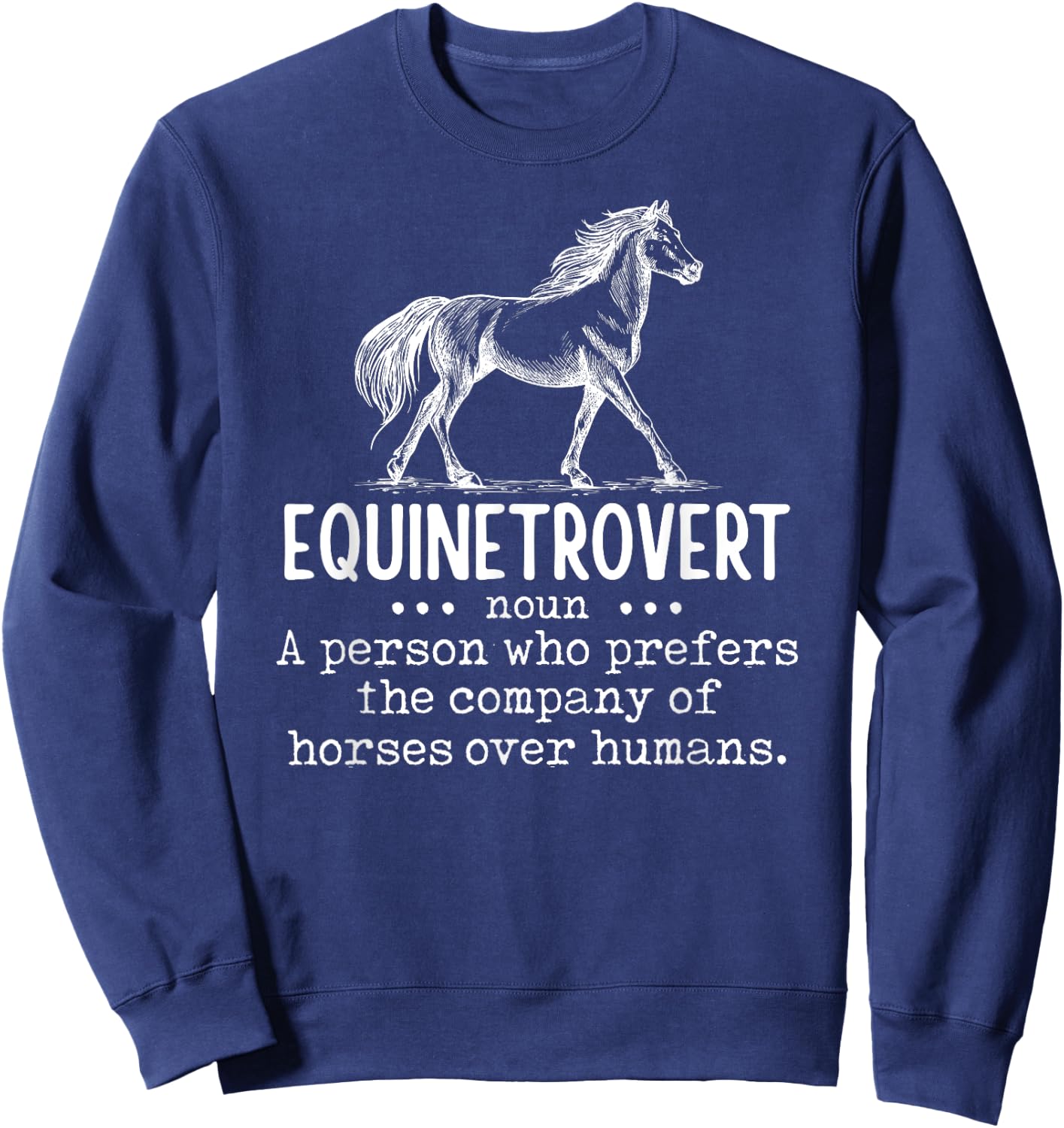 Equinetrovert Funny Horse Equestrian Riding Saying Graphic Sweatshirt - Sweatshirt | Navy