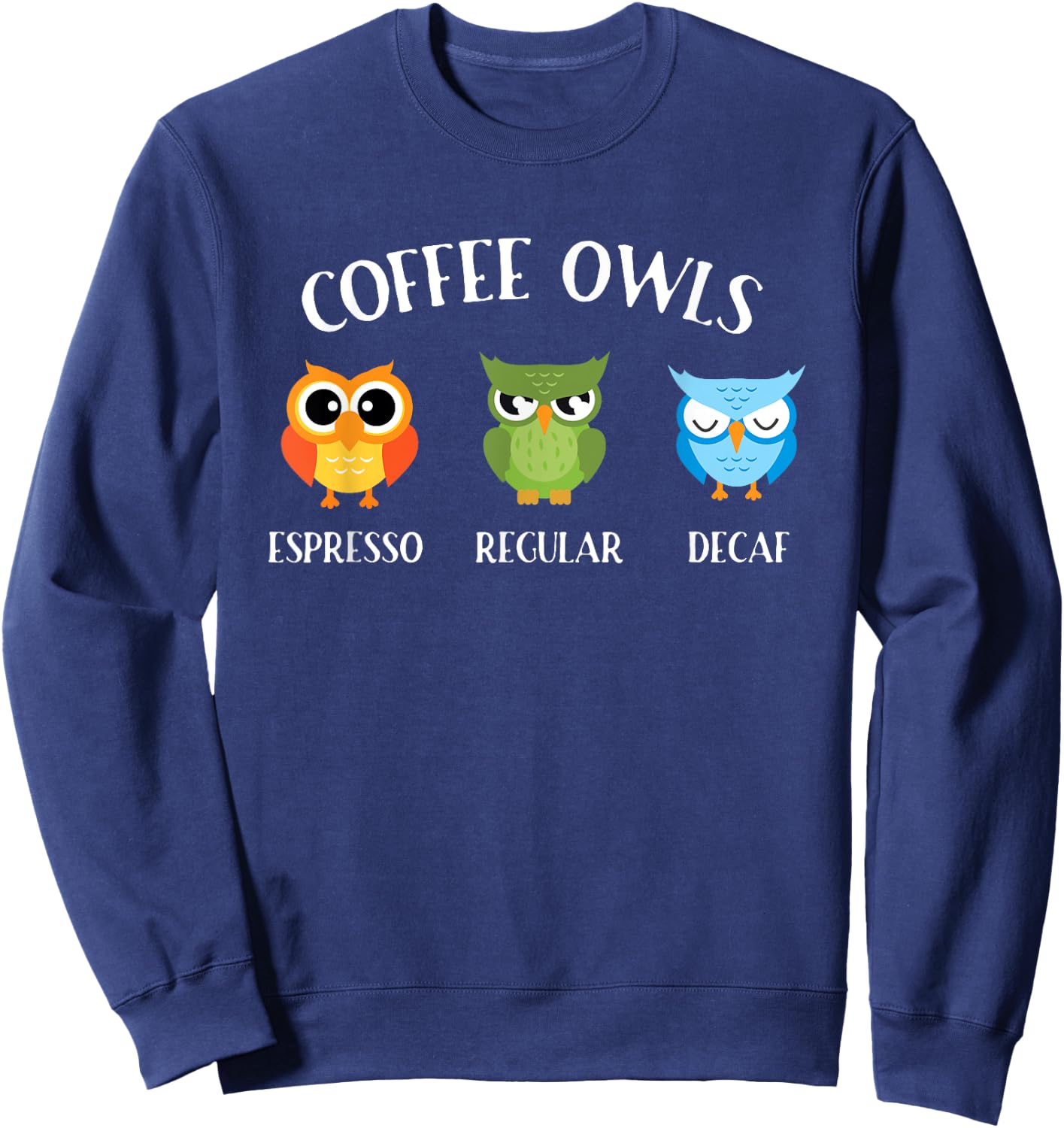 Coffee Owls - Coffee Owl Birds Lover Nature Ornithologist Sweatshirt - Sweatshirt | Navy