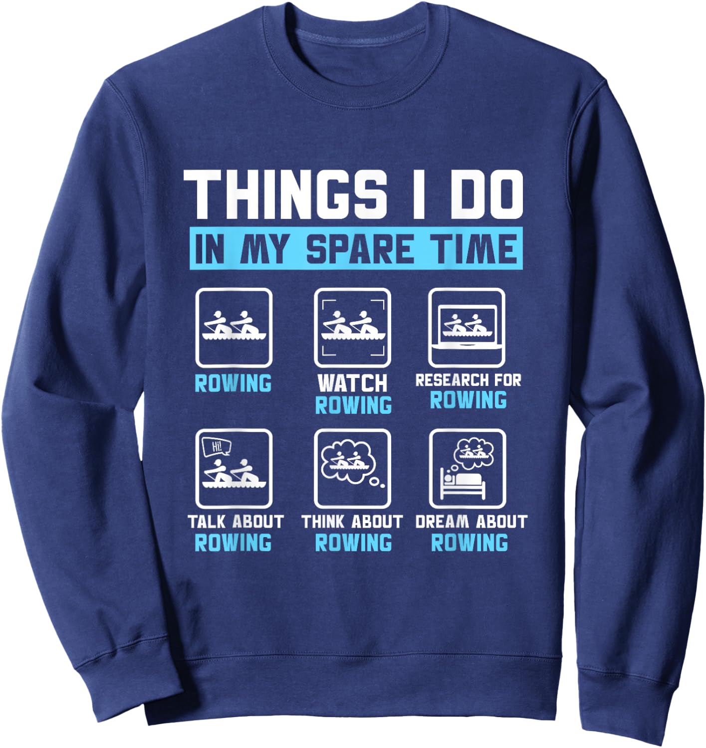 Things I Do In My Spare Time Rower Rowing Crew Boat Sweatshirt - Sweatshirt | Navy