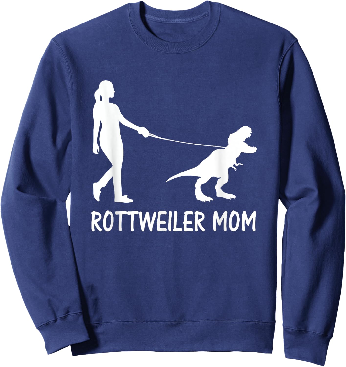 Rottweiler Mom Rottie Mama Dog Rott Dinosaur Women Mother Sweatshirt - Sweatshirt | Navy