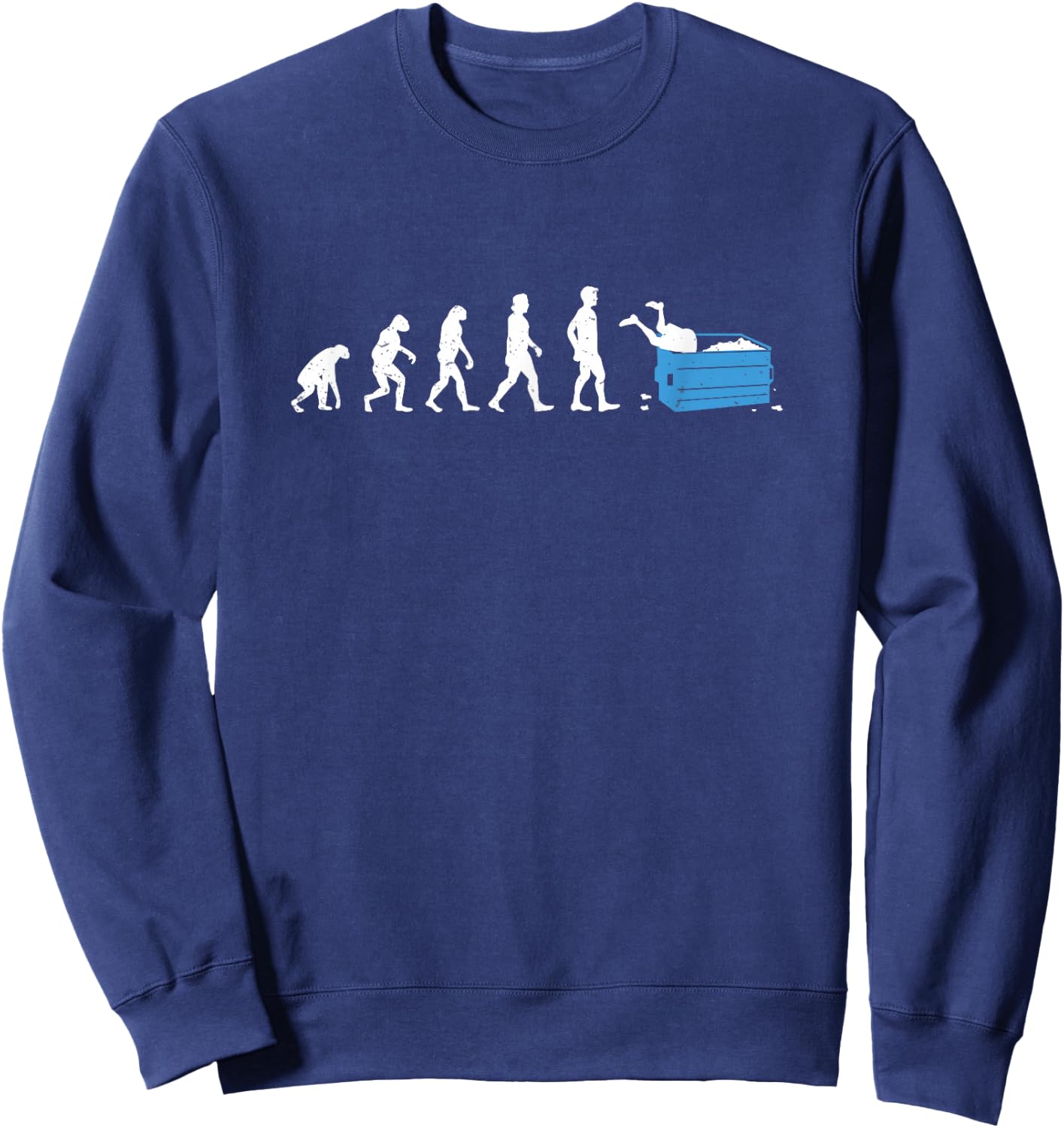 Funny Dumpster Diving Human Evolution For A dumpster divers Sweatshirt - Sweatshirt | Navy