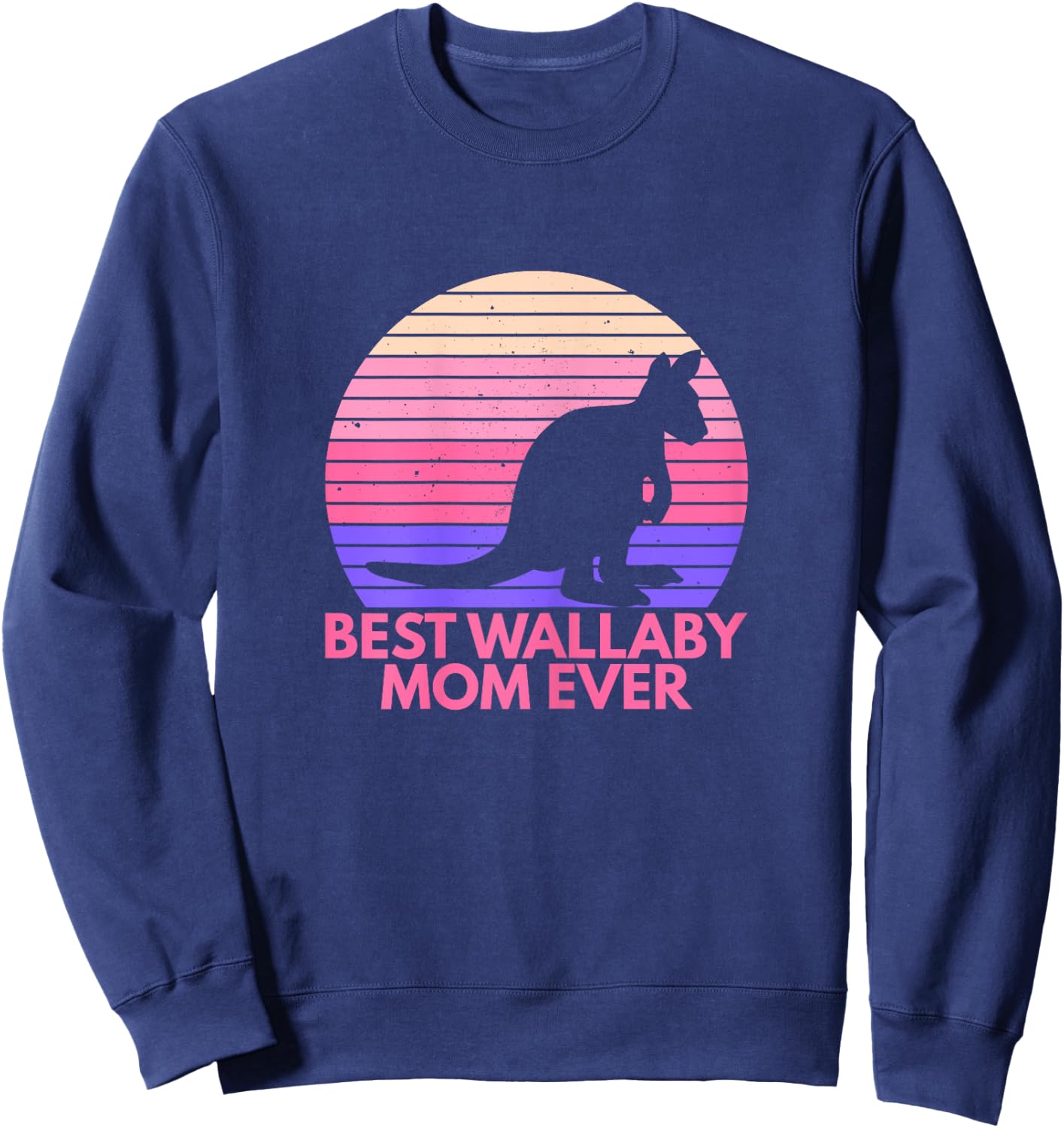 Best wallaby mom ever Design for your Wallaby Mom Sweatshirt - Sweatshirt | Navy