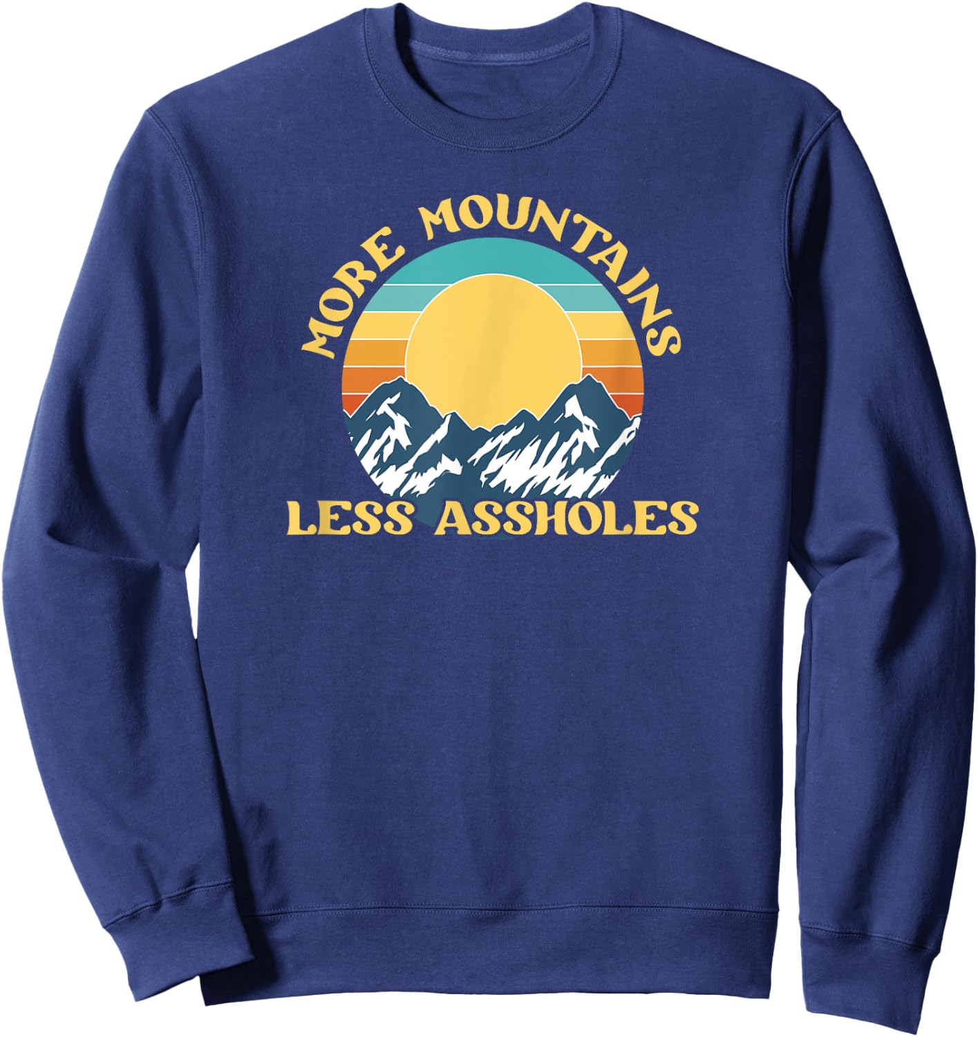 More Mountains Less Assholes Vintage Sunset Hiking Camping Sweatshirt - Sweatshirt | Navy