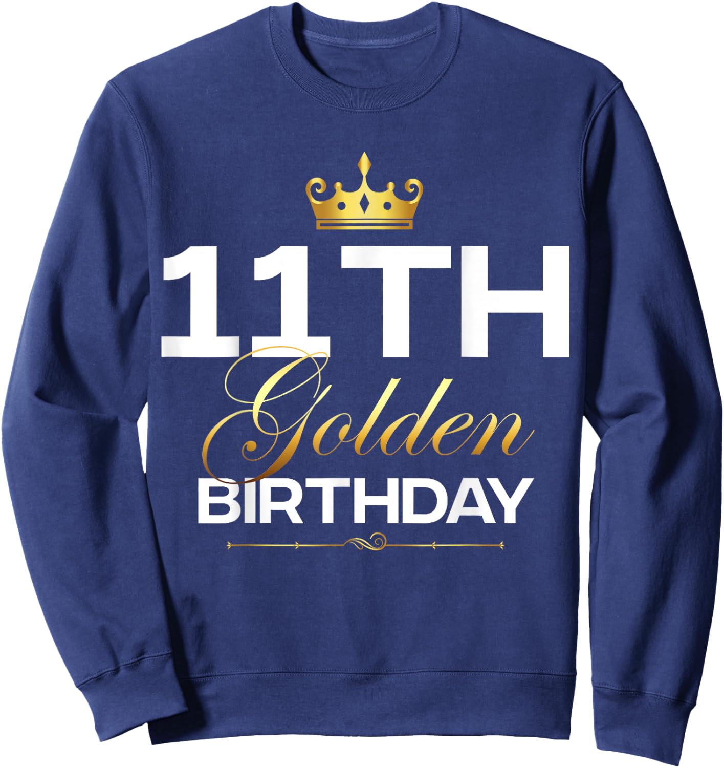 11th B-Day Golden Birthday Age Crown 11 Year Old Birthday Sweatshirt - Sweatshirt | Navy