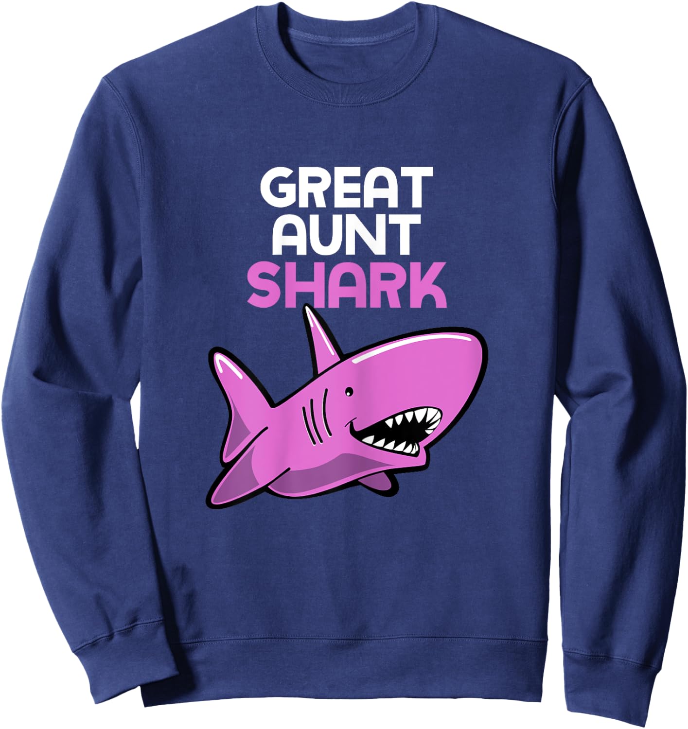 Great Aunt Shark Funny Family Sweatshirt - Sweatshirt | Navy