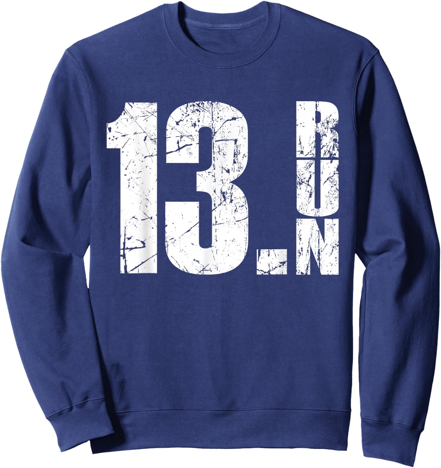 13.1 Half Marathon Running Marathon Runner Sweatshirt - Sweatshirt | Navy
