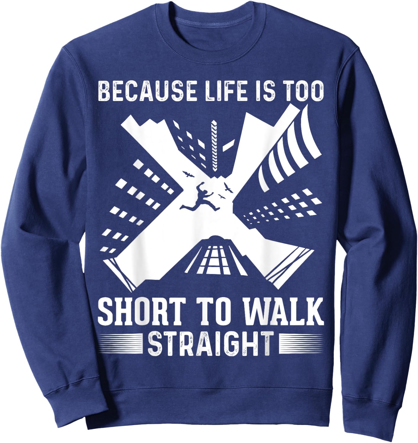 Parkour Because Life Is Too Short To Walk Straight Runner Sweatshirt - Sweatshirt | Navy